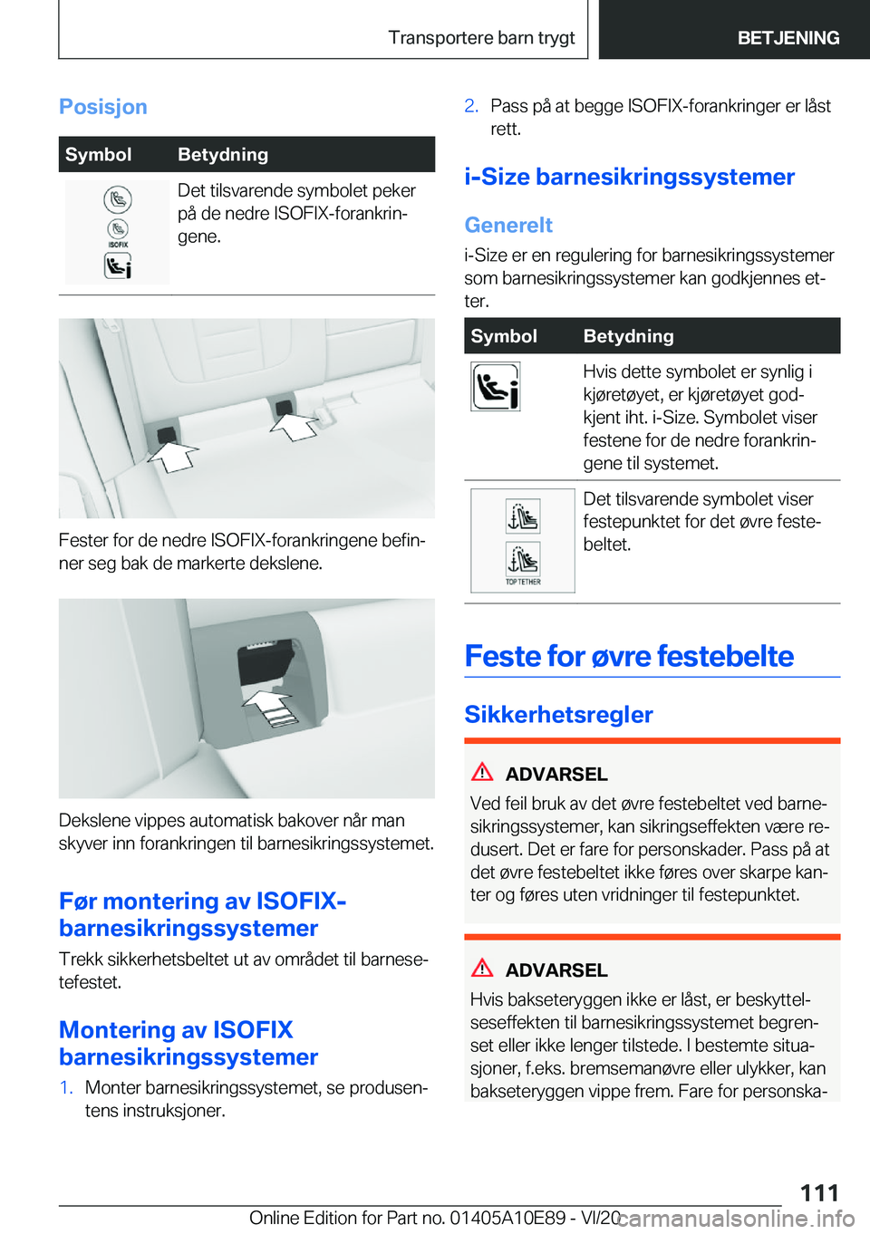 BMW X3 2021  InstruksjonsbØker (in Norwegian) �P�o�s�i�s�j�o�n�S�y�m�b�o�l�B�e�t�y�d�n�i�n�g�D�e�t��t�i�l�s�v�a�r�e�n�d�e��s�y�m�b�o�l�e�t��p�e�k�e�r
�p�å��d�e��n�e�d�r�e��I�S�O�F�I�X�-�f�o�r�a�n�k�r�i�nj
�g�e�n�e�.
�F�e�s�t�e�r��f�o�r�