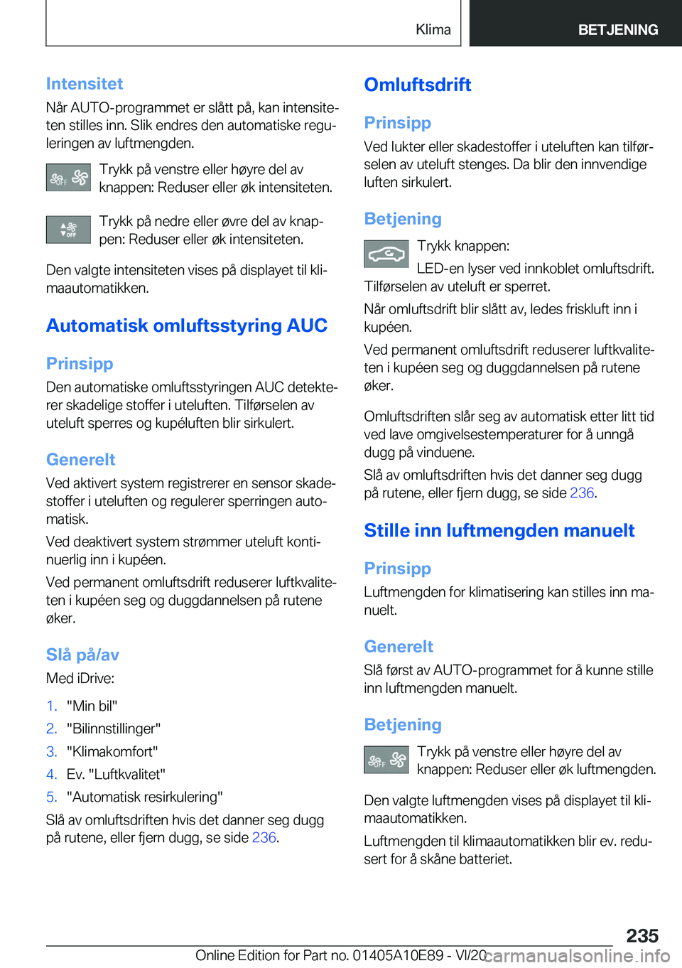BMW X3 2021  InstruksjonsbØker (in Norwegian) �I�n�t�e�n�s�i�t�e�t
�N�å�r��A�U�T�O�-�p�r�o�g�r�a�m�m�e�t��e�r��s�l�å�t�t��p�å�,��k�a�n��i�n�t�e�n�s�i�t�ej
�t�e�n��s�t�i�l�l�e�s��i�n�n�.��S�l�i�k��e�n�d�r�e�s��d�e�n��a�u�t�o�m�a�t�