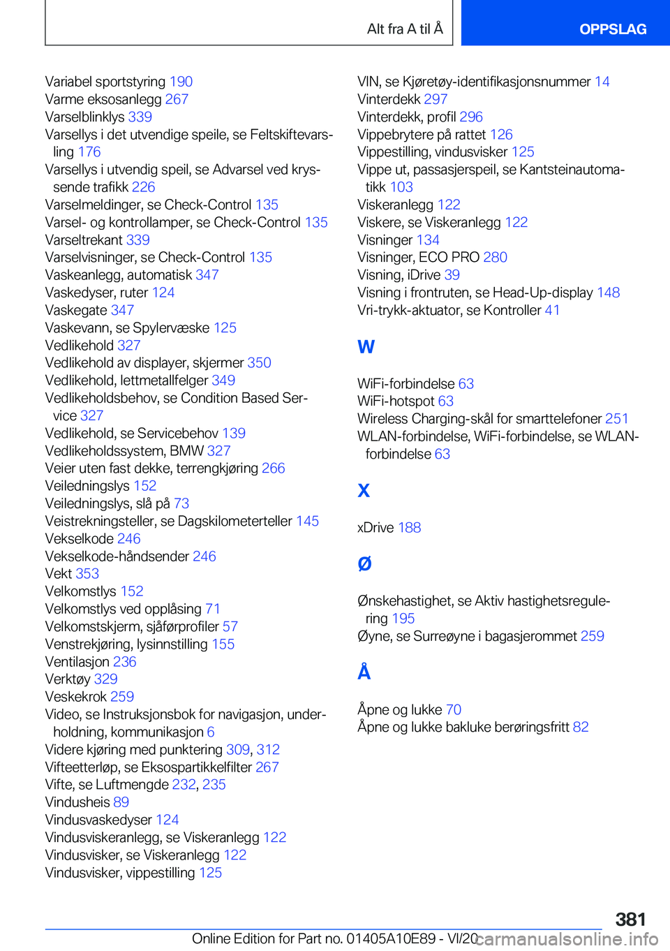 BMW X3 2021  InstruksjonsbØker (in Norwegian) �V�a�r�i�a�b�e�l��s�p�o�r�t�s�t�y�r�i�n�g��1�9�0�
�V�a�r�m�e��e�k�s�o�s�a�n�l�e�g�g� �2�6�7�
�V�a�r�s�e�l�b�l�i�n�k�l�y�s� �3�3�9�
�V�a�r�s�e�l�l�y�s��i��d�e�t��u�t�v�e�n�d�i�g�e��s�p�e�i�
