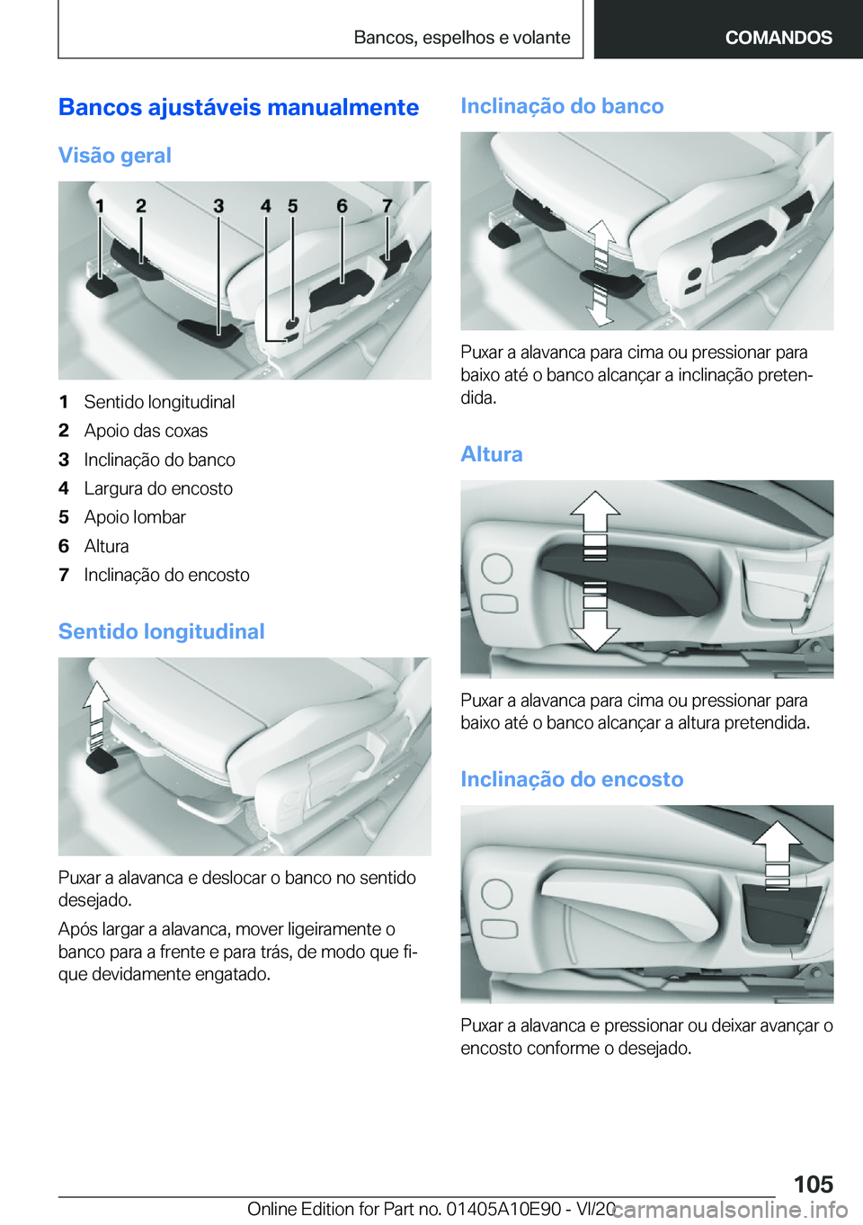 BMW X3 2021  Manual do condutor (in Portuguese) �B�a�n�c�o�s��a�j�u�s�t�á�v�e�i�s��m�a�n�u�a�l�m�e�n�t�e
�V�i�s�ã�o��g�e�r�a�l�1�S�e�n�t�i�d�o��l�o�n�g�i�t�u�d�i�n�a�l�2�A�p�o�i�o��d�a�s��c�o�x�a�s�3�I�n�c�l�i�n�a�