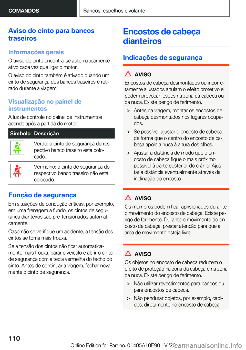 BMW X3 2021  Manual do condutor (in Portuguese) �A�v�i�s�o��d�o��c�i�n�t�o��p�a�r�a��b�a�n�c�o�s
�t�r�a�s�e�i�r�o�s
�I�n�f�o�r�m�a�