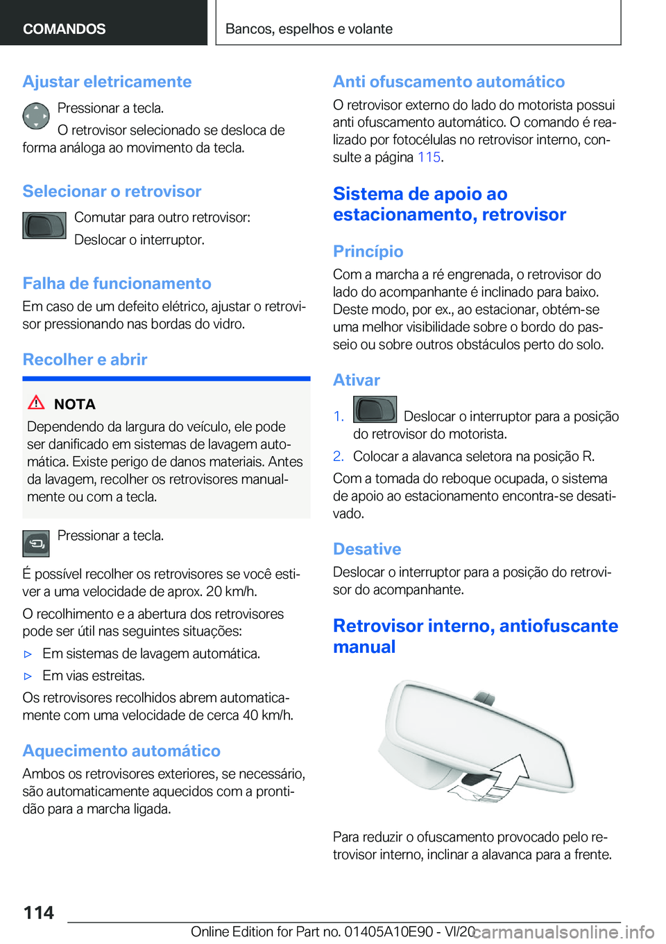 BMW X3 2021  Manual do condutor (in Portuguese) �A�j�u�s�t�a�r��e�l�e�t�r�i�c�a�m�e�n�t�e�P�r�e�s�s�i�o�n�a�r��a��t�e�c�l�a�.
�O��r�e�t�r�o�v�i�s�o�r��s�e�l�e�c�i�o�n�a�d�o��s�e��d�e�s�l�o�c�a��d�e
�f�o�r�m�a��a�n�á�l�o�g�a��a�o��m�o�v�