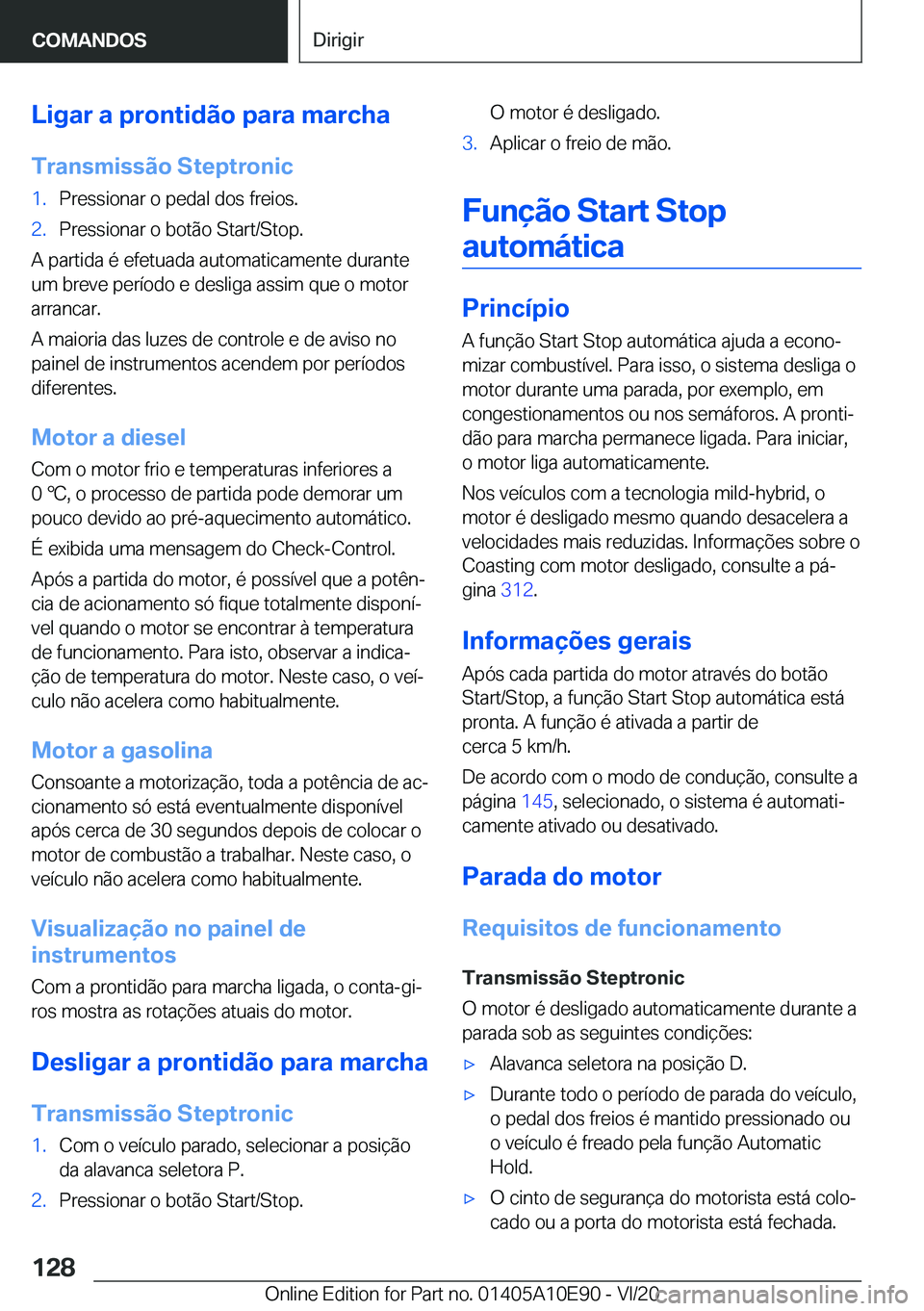 BMW X3 2021  Manual do condutor (in Portuguese) �L�i�g�a�r��a��p�r�o�n�t�i�d�ã�o��p�a�r�a��m�a�r�c�h�a�T�r�a�n�s�m�i�s�s�ã�o��S�t�e�p�t�r�o�n�i�c�1�.�P�r�e�s�s�i�o�n�a�r��o��p�e�d�a�l��d�o�s��f�r�e�i�o�s�.�2�.�P�r�e�s�s�i�o�n�a�r��o��b