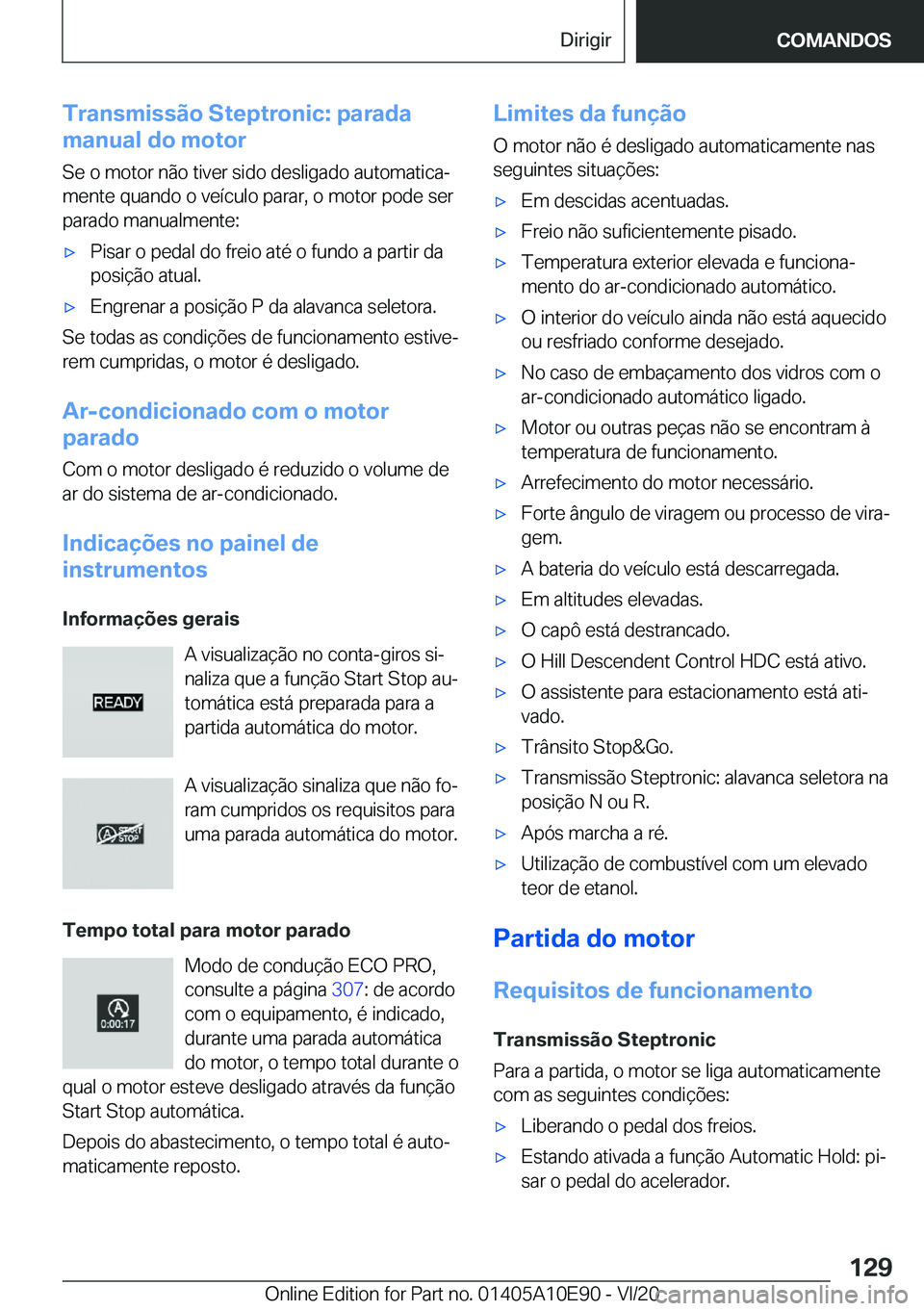 BMW X3 2021  Manual do condutor (in Portuguese) �T�r�a�n�s�m�i�s�s�ã�o��S�t�e�p�t�r�o�n�i�c�:��p�a�r�a�d�a
�m�a�n�u�a�l��d�o��m�o�t�o�r
�S�e��o��m�o�t�o�r��n�ã�o��t�i�v�e�r��s�i�d�o��d�e�s�l�i�g�a�d�o��a�u�t�o�m�a�t�i�c�aª
�m�e�n�t�e