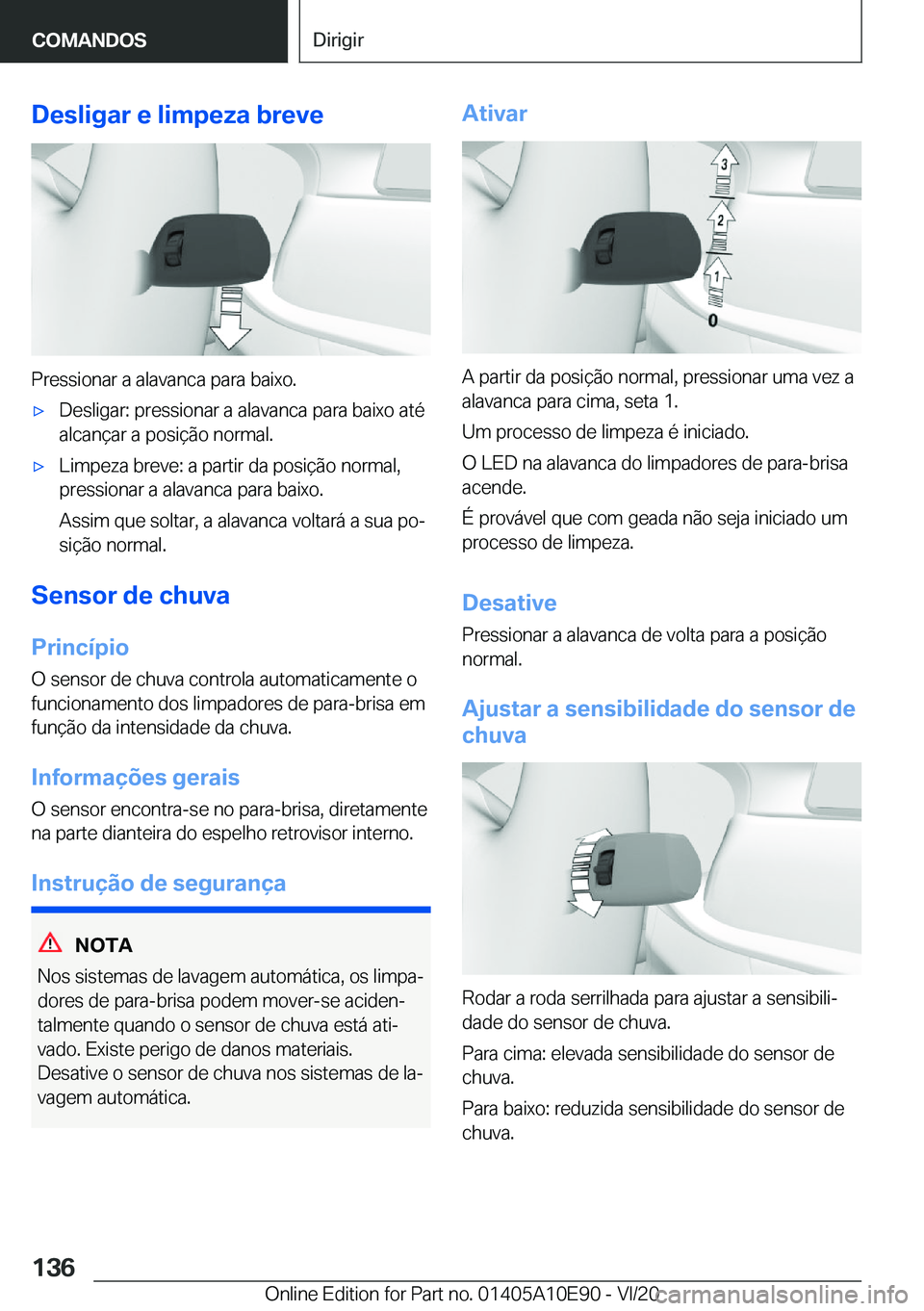 BMW X3 2021  Manual do condutor (in Portuguese) �D�e�s�l�i�g�a�r��e��l�i�m�p�e�z�a��b�r�e�v�e
�P�r�e�s�s�i�o�n�a�r��a��a�l�a�v�a�n�c�a��p�a�r�a��b�a�i�x�o�.
x�D�e�s�l�i�g�a�r�:��p�r�e�s�s�i�o�n�a�r��a��a�l�a�v�a�n�c�a��p�a�r�a��b�a�i�x