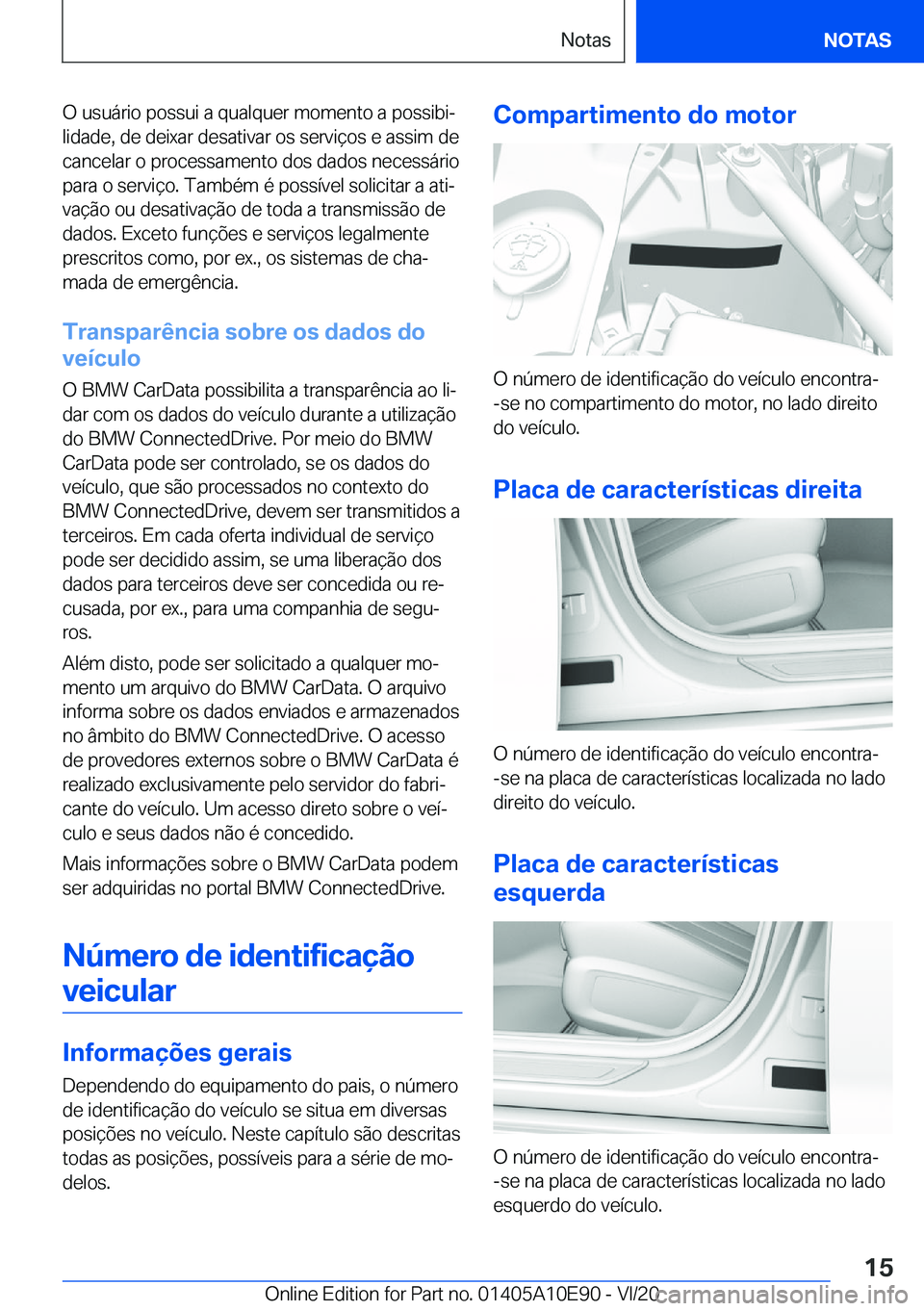 BMW X3 2021  Manual do condutor (in Portuguese) �O��u�s�u�á�r�i�o��p�o�s�s�u�i��a��q�u�a�l�q�u�e�r��m�o�m�e�n�t�o��a��p�o�s�s�i�b�iª�l�i�d�a�d�e�,��d�e��d�e�i�x�a�r��d�e�s�a�t�i�v�a�r��o�s��s�e�r�v�i�