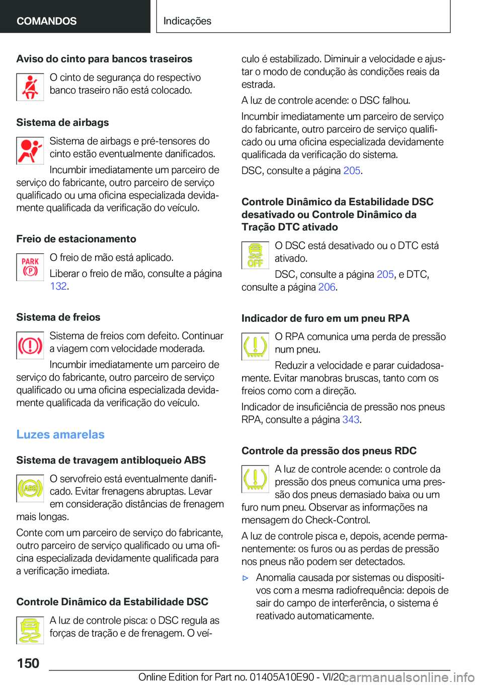 BMW X3 2021  Manual do condutor (in Portuguese) �A�v�i�s�o��d�o��c�i�n�t�o��p�a�r�a��b�a�n�c�o�s��t�r�a�s�e�i�r�o�s�O��c�i�n�t�o��d�e��s�e�g�u�r�a�n�