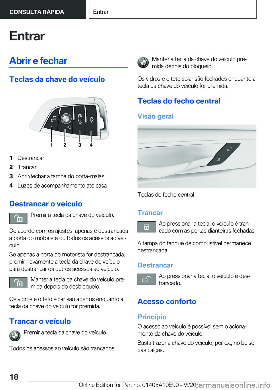 BMW X3 2021  Manual do condutor (in Portuguese) �E�n�t�r�a�r�A�b�r�i�r��e��f�e�c�h�a�r
�T�e�c�l�a�s��d�a��c�h�a�v�e��d�o��v�e�