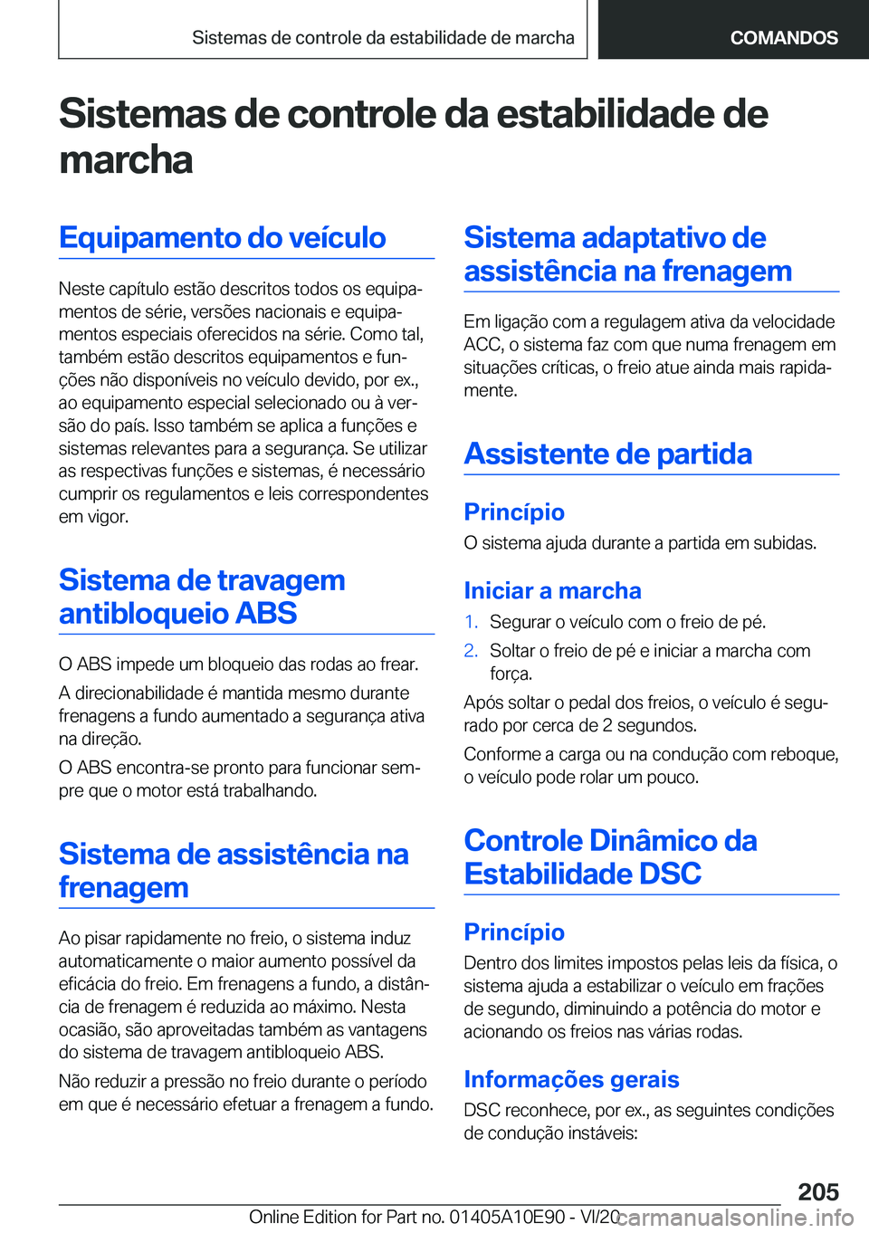 BMW X3 2021  Manual do condutor (in Portuguese) �S�i�s�t�e�m�a�s��d�e��c�o�n�t�r�o�l�e��d�a��e�s�t�a�b�i�l�i�d�a�d�e��d�e
�m�a�r�c�h�a�E�q�u�i�p�a�m�e�n�t�o��d�o��v�e�