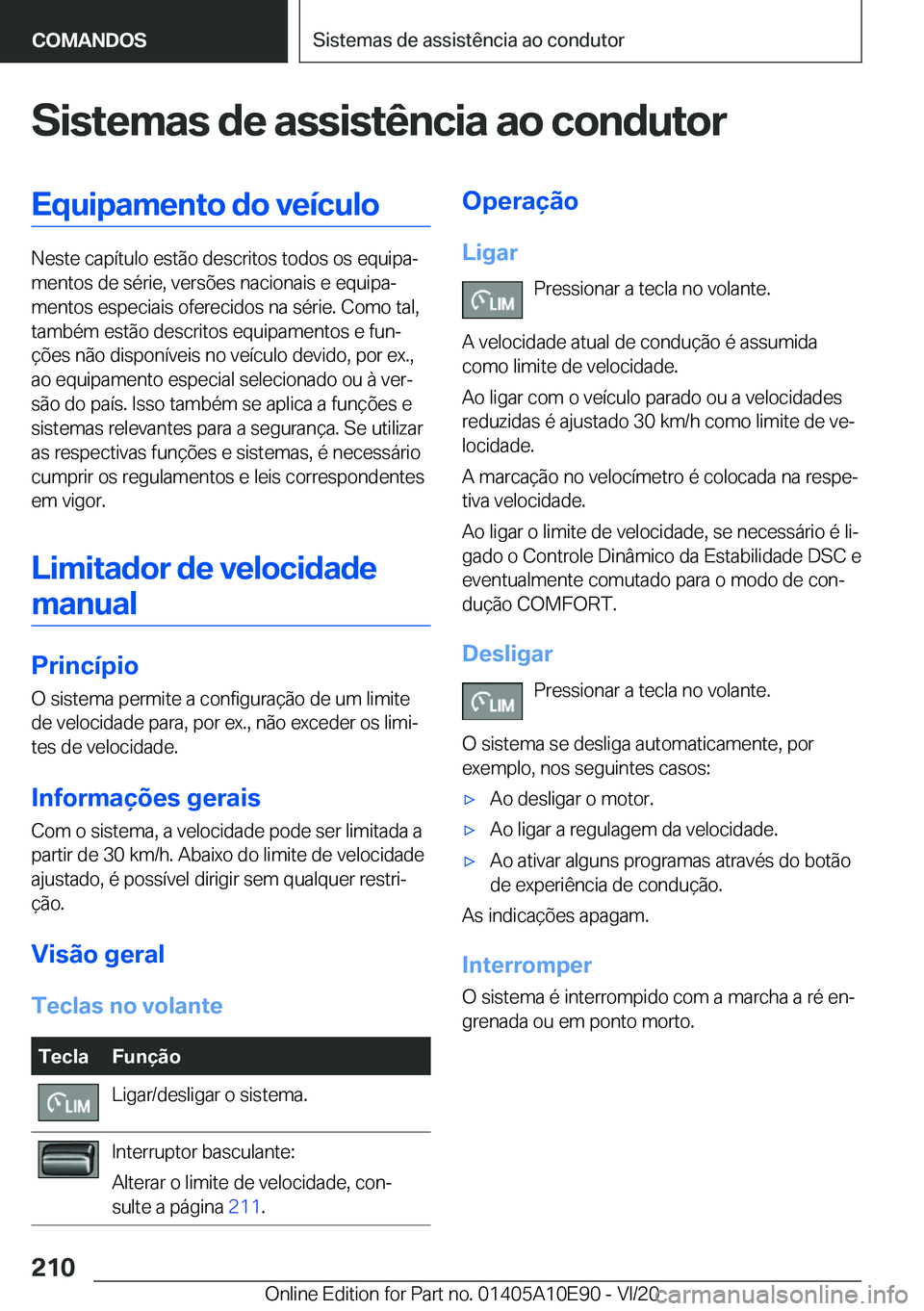 BMW X3 2021  Manual do condutor (in Portuguese) �S�i�s�t�e�m�a�s��d�e��a�s�s�i�s�t�ê�n�c�i�a��a�o��c�o�n�d�u�t�o�r�E�q�u�i�p�a�m�e�n�t�o��d�o��v�e�