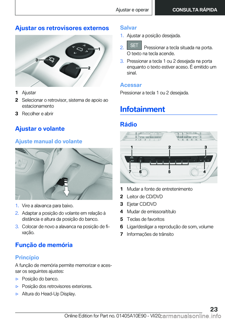 BMW X3 2021  Manual do condutor (in Portuguese) �A�j�u�s�t�a�r��o�s��r�e�t�r�o�v�i�s�o�r�e�s��e�x�t�e�r�n�o�s�1�A�j�u�s�t�a�r�2�S�e�l�e�c�i�o�n�a�r��o��r�e�t�r�o�v�i�s�o�r�,��s�i�s�t�e�m�a��d�e��a�p�o�i�o��a�o�e�s�t�a�c�i�o�n�a�m�e�n�t�o�3