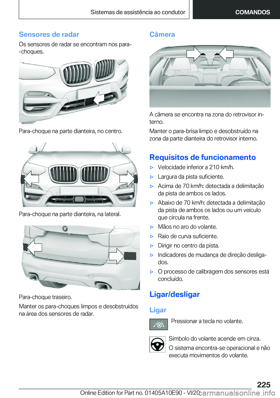 BMW X3 2021  Manual do condutor (in Portuguese) �S�e�n�s�o�r�e�s��d�e��r�a�d�a�r�O�s��s�e�n�s�o�r�e�s��d�e��r�a�d�a�r��s�e��e�n�c�o�n�t�r�a�m��n�o�s��p�a�r�a�-
�-�c�h�o�q�u�e�s�.
�P�a�r�a�-�c�h�o�q�u�e��n�a��p�a�r�t�e��d�i�a�n�t�e�i�r�a