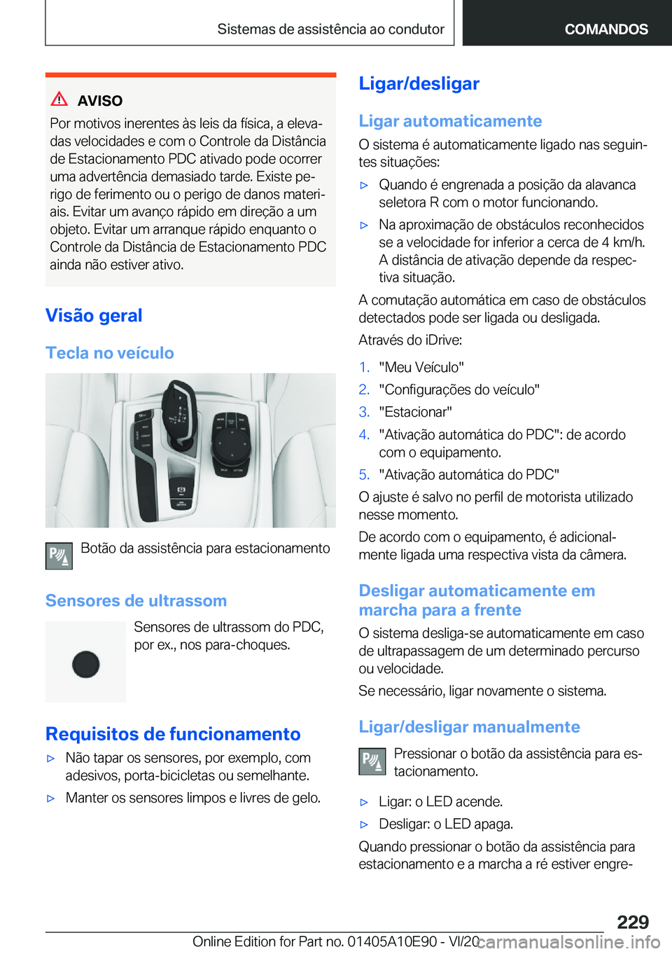 BMW X3 2021  Manual do condutor (in Portuguese) �A�V�I�S�O
�P�o�r��m�o�t�i�v�o�s��i�n�e�r�e�n�t�e�s��à�s��l�e�i�s��d�a��f�