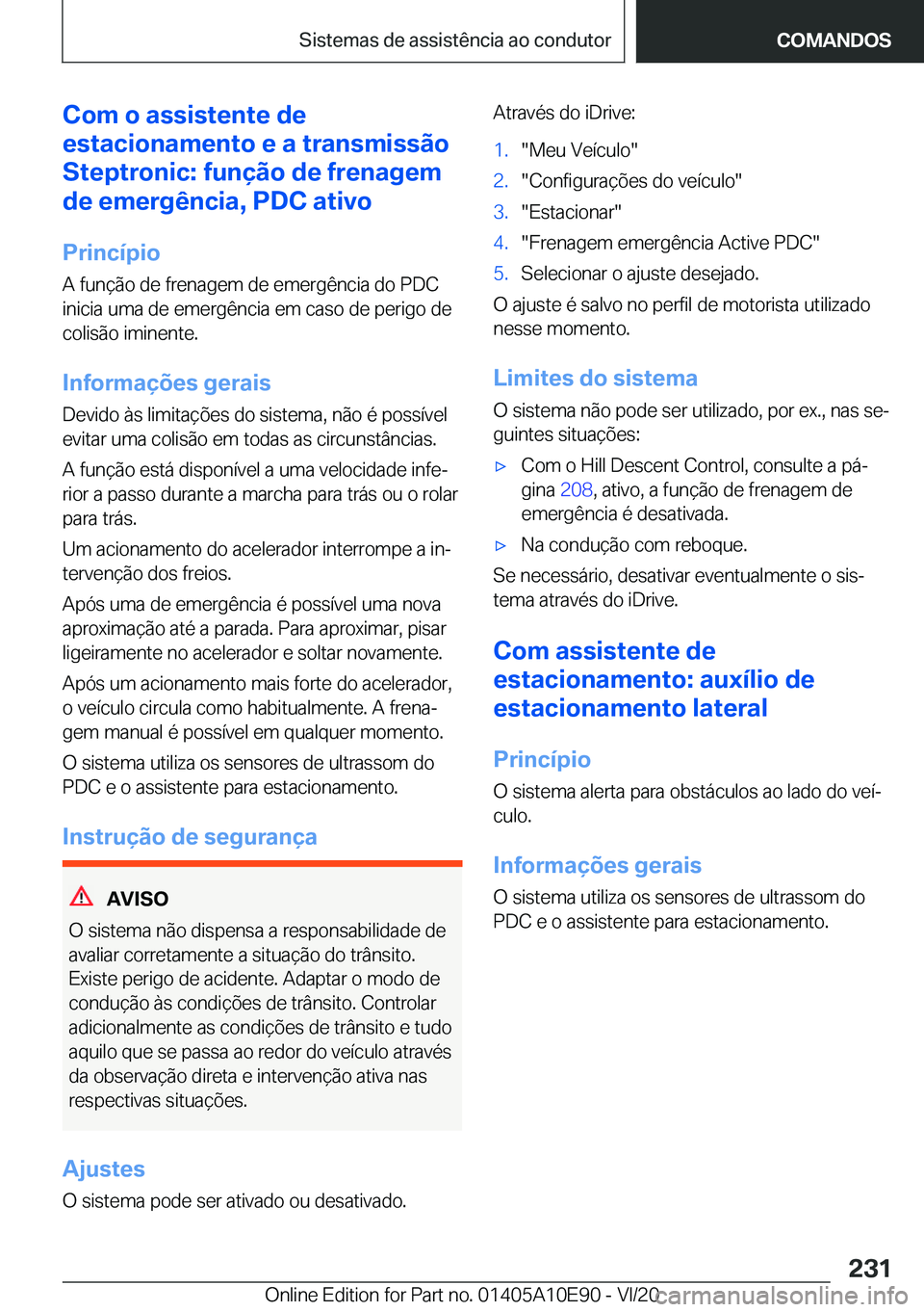 BMW X3 2021  Manual do condutor (in Portuguese) �C�o�m��o��a�s�s�i�s�t�e�n�t�e��d�e
�e�s�t�a�c�i�o�n�a�m�e�n�t�o��e��a��t�r�a�n�s�m�i�s�s�ã�o
�S�t�e�p�t�r�o�n�i�c�:��f�u�n�