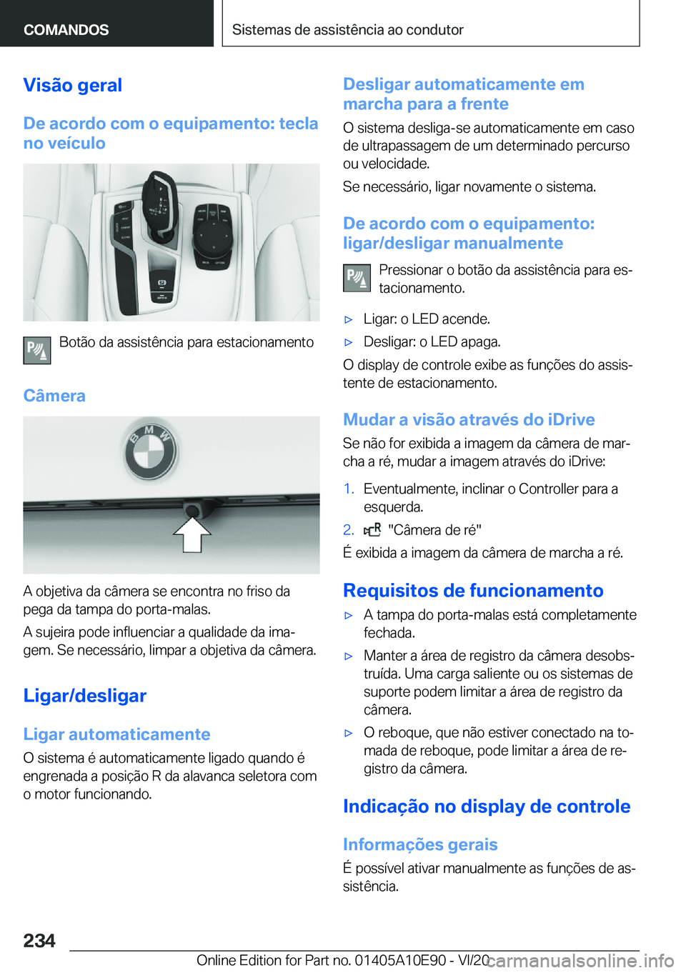 BMW X3 2021  Manual do condutor (in Portuguese) �V�i�s�ã�o��g�e�r�a�l
�D�e��a�c�o�r�d�o��c�o�m��o��e�q�u�i�p�a�m�e�n�t�o�:��t�e�c�l�a �n�o��v�e�