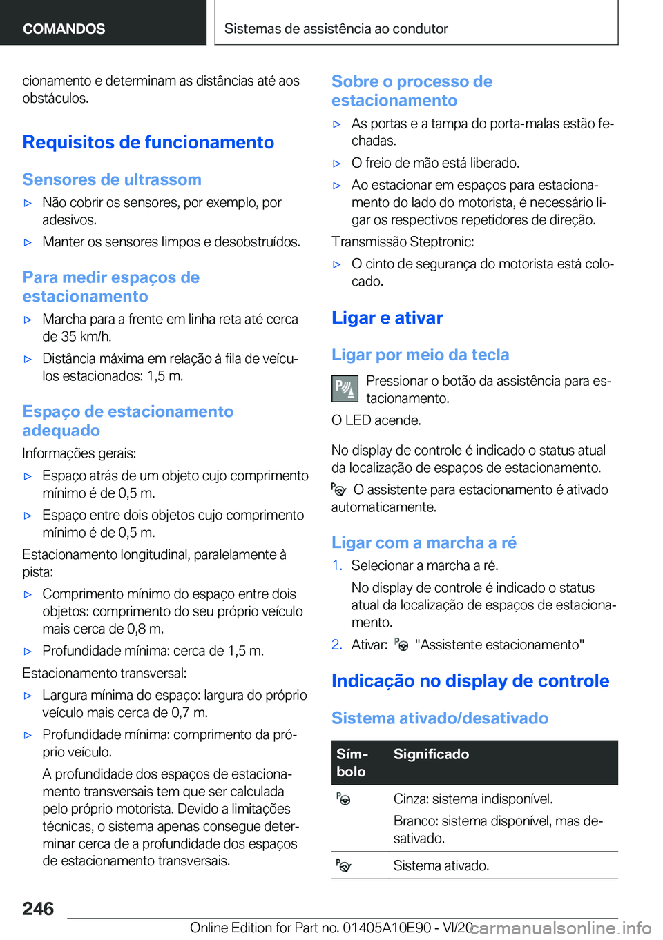 BMW X3 2021  Manual do condutor (in Portuguese) �c�i�o�n�a�m�e�n�t�o��e��d�e�t�e�r�m�i�n�a�m��a�s��d�i�s�t�â�n�c�i�a�s��a�t�é��a�o�s�o�b�s�t�á�c�u�l�o�s�.
�R�e�q�u�i�s�i�t�o�s��d�e��f�u�n�c�i�o�n�a�m�e�n�t�o
�S�e�n�s�o�r�e�s��d�e��u�l�