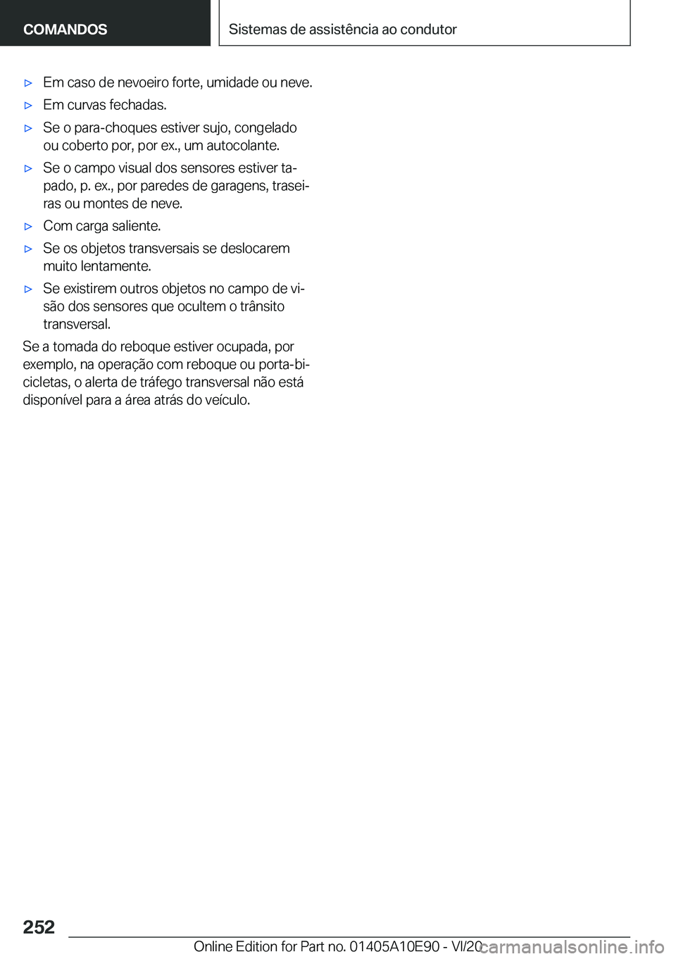 BMW X3 2021  Manual do condutor (in Portuguese) x�E�m��c�a�s�o��d�e��n�e�v�o�e�i�r�o��f�o�r�t�e�,��u�m�i�d�a�d�e��o�u��n�e�v�e�.x�E�m��c�u�r�v�a�s��f�e�c�h�a�d�a�s�.x�S�e��o��p�a�r�a�-�c�h�o�q�u�e�s��e�s�t�i�v�e�r��s�u�j�o�,��c�o�n