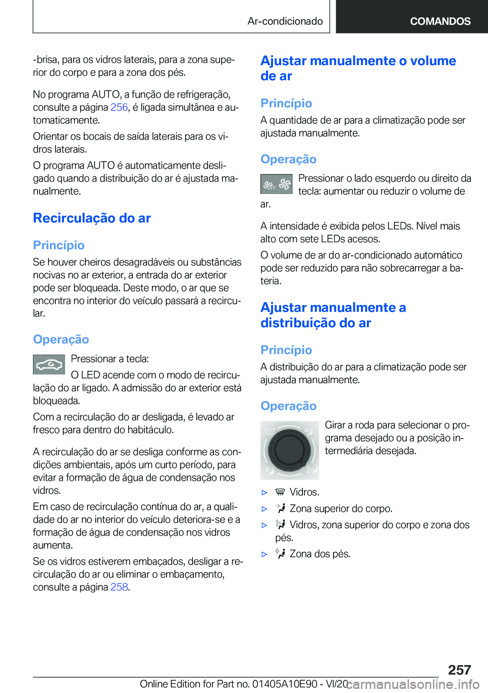 BMW X3 2021  Manual do condutor (in Portuguese) �-�b�r�i�s�a�,��p�a�r�a��o�s��v�i�d�r�o�s��l�a�t�e�r�a�i�s�,��p�a�r�a��a��z�o�n�a��s�u�p�eª
�r�i�o�r��d�o��c�o�r�p�o��e��p�a�r�a��a��z�o�n�a��d�o�s��p�é�s�.
�N�o��p�r�o�g�r�a�m�a�