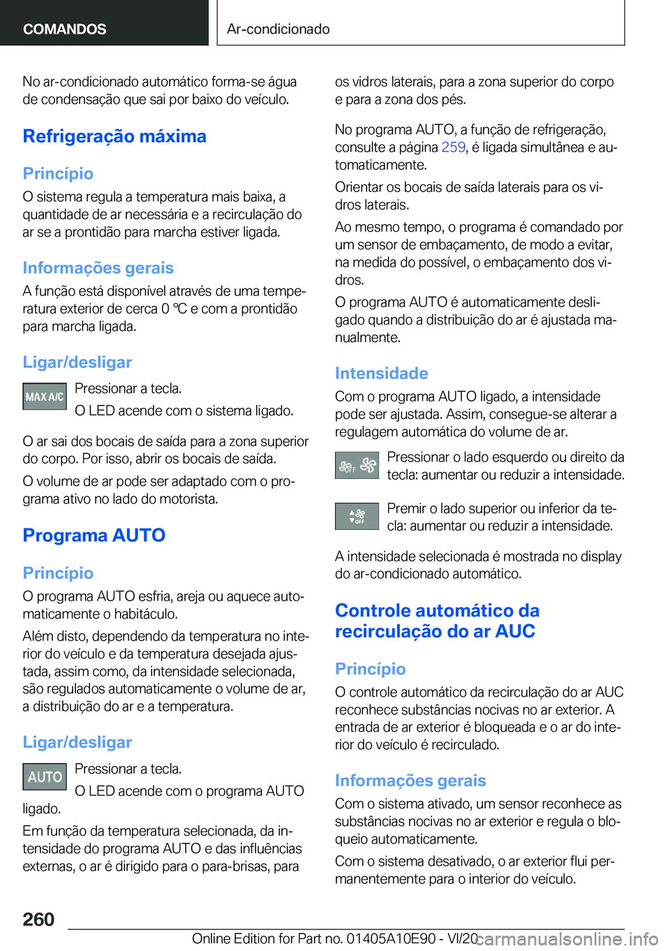 BMW X3 2021  Manual do condutor (in Portuguese) �N�o��a�r�-�c�o�n�d�i�c�i�o�n�a�d�o��a�u�t�o�m�á�t�i�c�o��f�o�r�m�a�-�s�e��á�g�u�a�d�e��c�o�n�d�e�n�s�a�