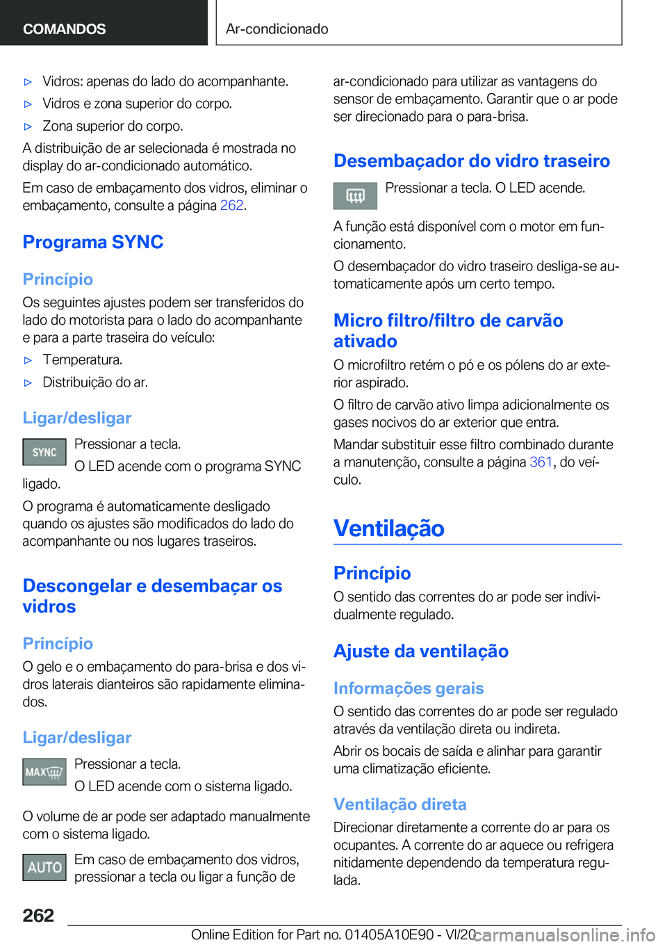 BMW X3 2021  Manual do condutor (in Portuguese) x�V�i�d�r�o�s�:��a�p�e�n�a�s��d�o��l�a�d�o��d�o��a�c�o�m�p�a�n�h�a�n�t�e�.x�V�i�d�r�o�s��e��z�o�n�a��s�u�p�e�r�i�o�r��d�o��c�o�r�p�o�.x�Z�o�n�a��s�u�p�e�r�i�o�r��d�o��c�o�r�p�o�.
�A��