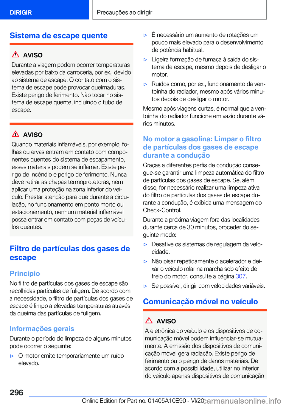 BMW X3 2021  Manual do condutor (in Portuguese) �S�i�s�t�e�m�a��d�e��e�s�c�a�p�e��q�u�e�n�t�e
�A�V�I�S�O
�D�u�r�a�n�t�e��a��v�i�a�g�e�m��p�o�d�e�m��o�c�o�r�r�e�r��t�e�m�p�e�r�a�t�u�r�a�s
�e�l�e�v�a�d�a�s��p�o�r��b�a�i�x�o��d�a��c�a�r�r�