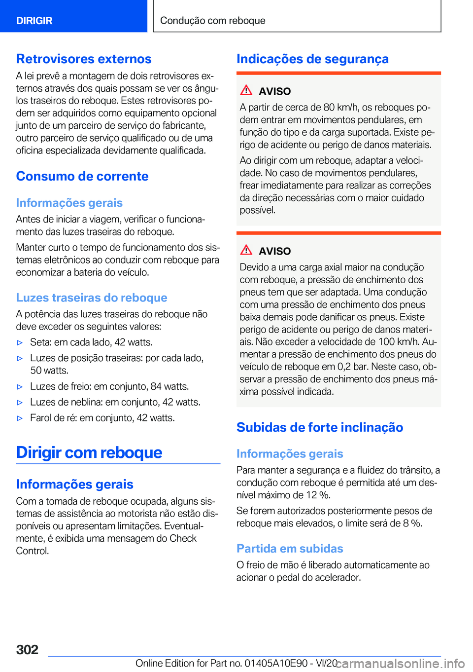 BMW X3 2021  Manual do condutor (in Portuguese) �R�e�t�r�o�v�i�s�o�r�e�s��e�x�t�e�r�n�o�s
�A��l�e�i��p�r�e�v�ê��a��m�o�n�t�a�g�e�m��d�e��d�o�i�s��r�e�t�r�o�v�i�s�o�r�e�s��e�xª
�t�e�r�n�o�s��a�t�r�a�v�é�s��d�o�s��q�u�a�i�s��p�o�s�s�