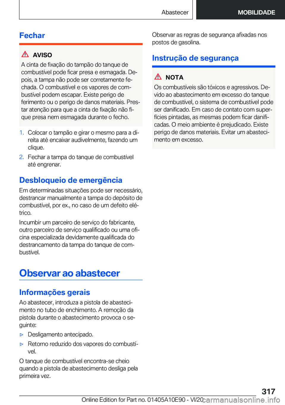 BMW X3 2021  Manual do condutor (in Portuguese) �F�e�c�h�a�r
�A�V�I�S�O
�A��c�i�n�t�a��d�e��f�i�x�a�