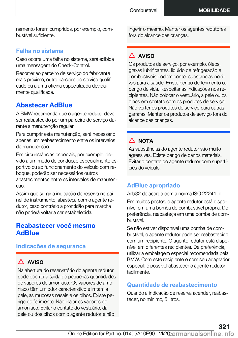 BMW X3 2021  Manual do condutor (in Portuguese) �n�a�m�e�n�t�o��f�o�r�e�m��c�u�m�p�r�i�d�o�s�,��p�o�r��e�x�e�m�p�l�o�,��c�o�mª
�b�u�s�t�