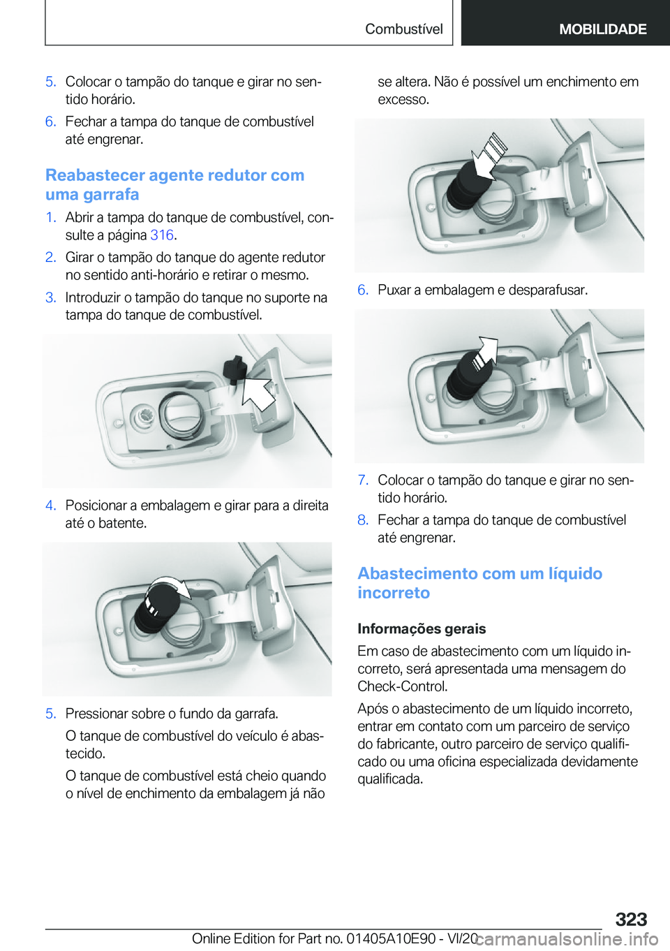 BMW X3 2021  Manual do condutor (in Portuguese) �5�.�C�o�l�o�c�a�r��o��t�a�m�p�ã�o��d�o��t�a�n�q�u�e��e��g�i�r�a�r��n�o��s�e�nª�t�i�d�o��h�o�r�á�r�i�o�.�6�.�F�e�c�h�a�r��a��t�a�m�p�a��d�o��t�a�n�q�u�e��d�e��c�o�m�b�u�s�t�