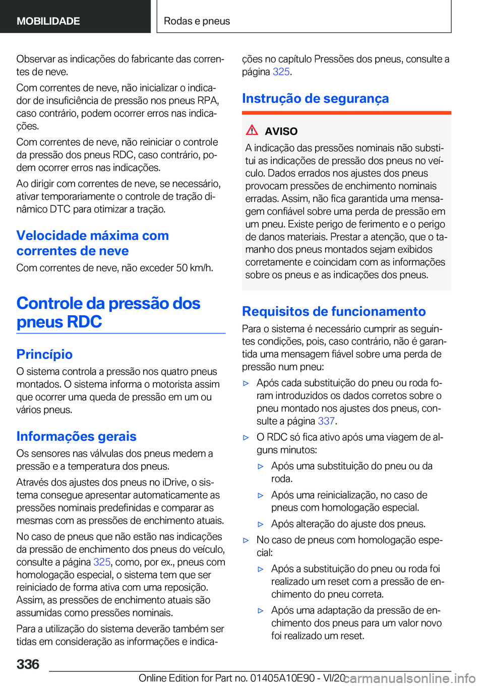 BMW X3 2021  Manual do condutor (in Portuguese) �O�b�s�e�r�v�a�r��a�s��i�n�d�i�c�a�