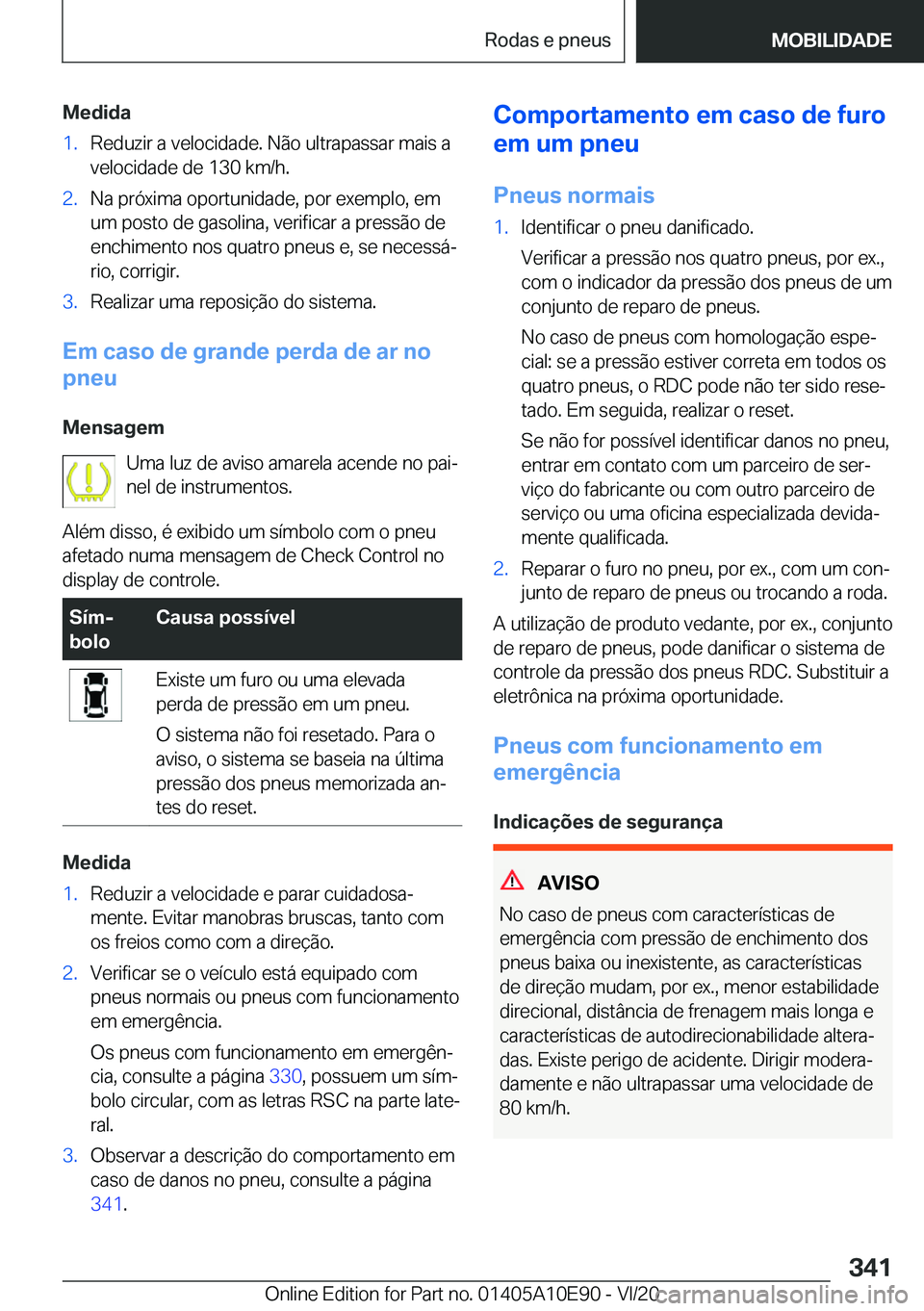 BMW X3 2021  Manual do condutor (in Portuguese) �M�e�d�i�d�a�1�.�R�e�d�u�z�i�r��a��v�e�l�o�c�i�d�a�d�e�.��N�ã�o��u�l�t�r�a�p�a�s�s�a�r��m�a�i�s��a
�v�e�l�o�c�i�d�a�d�e��d�e��1�3�0��k�m�/�h�.�2�.�N�a��p�r�ó�x�i�m�a��o�p�o�r�t�u�n�i�d�a�
