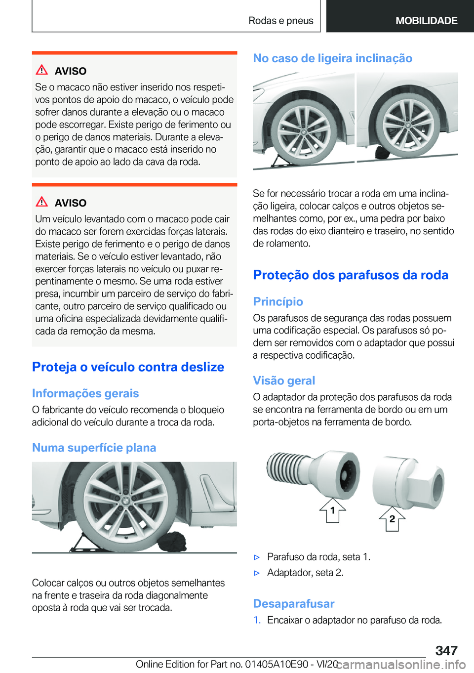 BMW X3 2021  Manual do condutor (in Portuguese) �A�V�I�S�O
�S�e��o��m�a�c�a�c�o��n�ã�o��e�s�t�i�v�e�r��i�n�s�e�r�i�d�o��n�o�s��r�e�s�p�e�t�iª
�v�o�s��p�o�n�t�o�s��d�e��a�p�o�i�o��d�o��m�a�c�a�c�o�,��o��v�e�