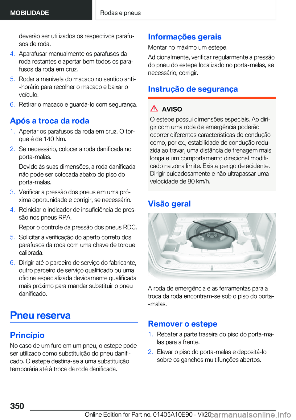 BMW X3 2021  Manual do condutor (in Portuguese) �d�e�v�e�r�ã�o��s�e�r��u�t�i�l�i�z�a�d�o�s��o�s��r�e�s�p�e�c�t�i�v�o�s��p�a�r�a�f�uª�s�o�s��d�e��r�o�d�a�.�4�.�A�p�a�r�a�f�u�s�a�r��m�a�n�u�a�l�m�e�n�t�e��o�s��p�a�r�a�f�u�s�o�s��d�a�r�o