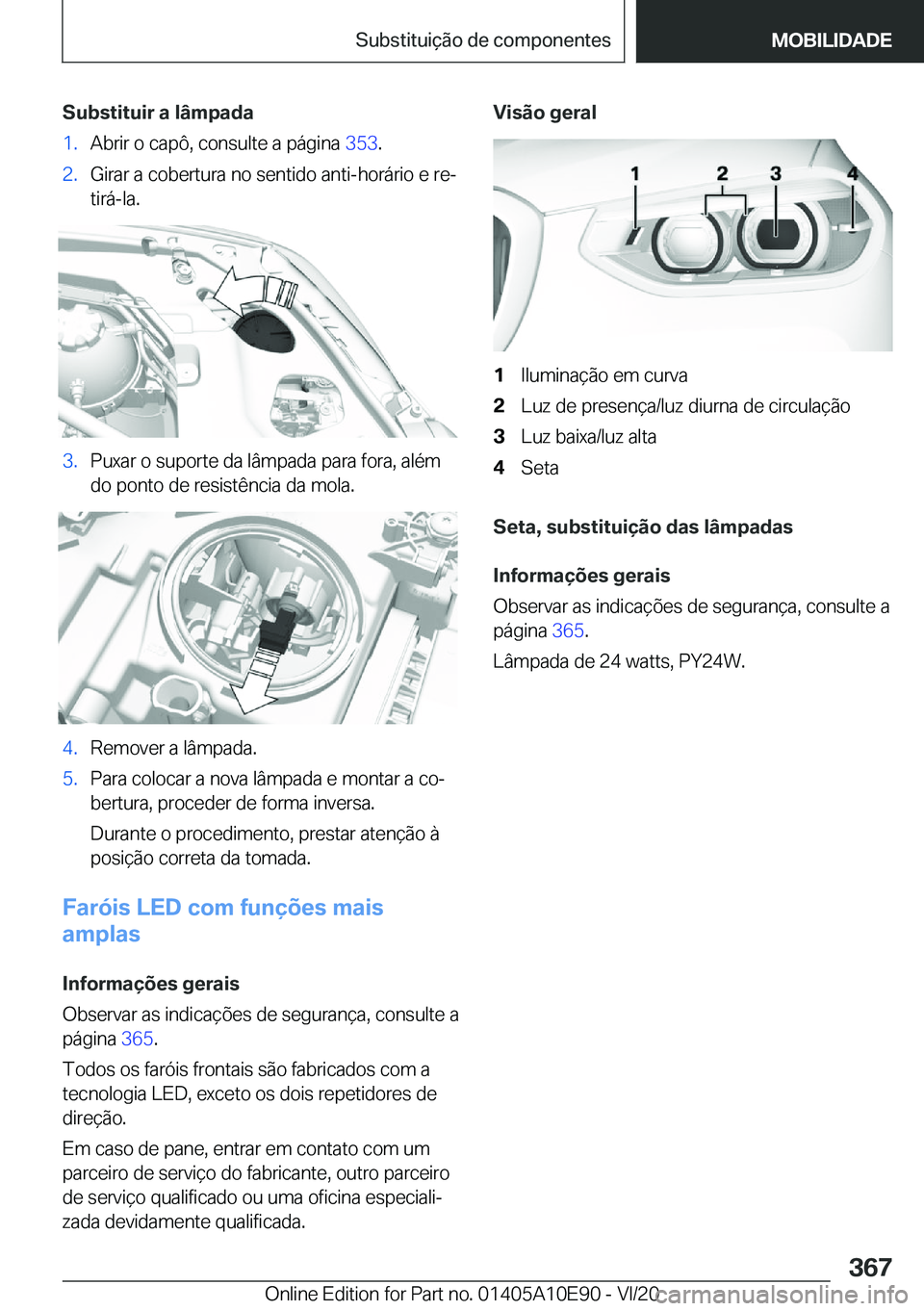 BMW X3 2021  Manual do condutor (in Portuguese) �S�u�b�s�t�i�t�u�i�r��a��l�â�m�p�a�d�a�1�.�A�b�r�i�r��o��c�a�p�ô�,��c�o�n�s�u�l�t�e��a��p�á�g�i�n�a��3�5�3�.�2�.�G�i�r�a�r��a��c�o�b�e�r�t�u�r�a��n�o��s�e�n�t�i�d�o��a�n�t�i�-�h�o�r�á