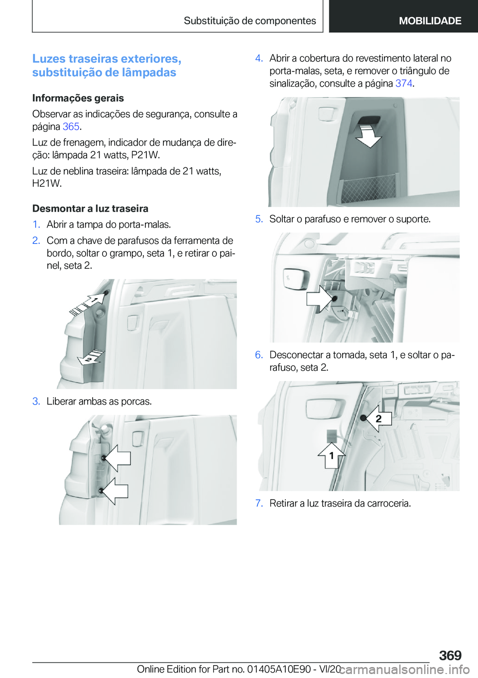 BMW X3 2021  Manual do condutor (in Portuguese) �L�u�z�e�s��t�r�a�s�e�i�r�a�s��e�x�t�e�r�i�o�r�e�s�,
�s�u�b�s�t�i�t�u�i�