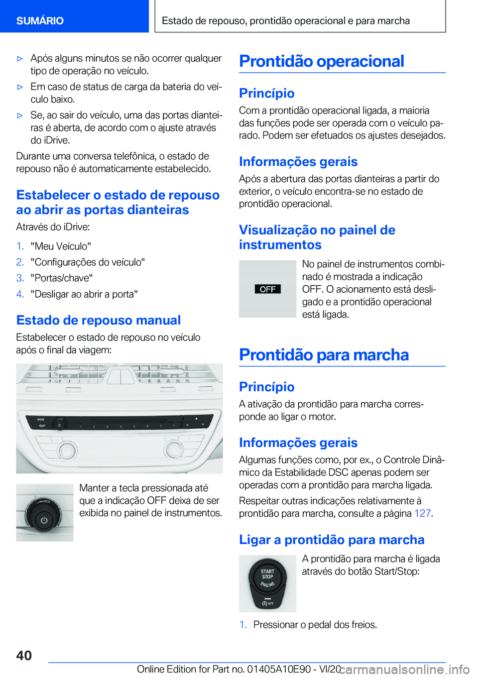 BMW X3 2021  Manual do condutor (in Portuguese) x�A�p�ó�s��a�l�g�u�n�s��m�i�n�u�t�o�s��s�e��n�ã�o��o�c�o�r�r�e�r��q�u�a�l�q�u�e�r�t�i�p�o��d�e��o�p�e�r�a�