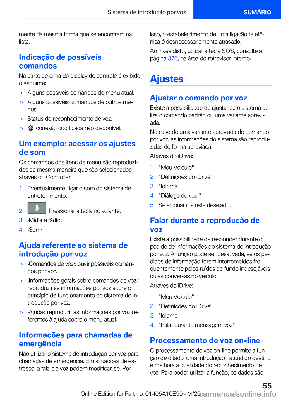 BMW X3 2021  Manual do condutor (in Portuguese) �m�e�n�t�e��d�a��m�e�s�m�a��f�o�r�m�a��q�u�e��s�e��e�n�c�o�n�t�r�a�m��n�a�l�i�s�t�a�.
�I�n�d�i�c�a�