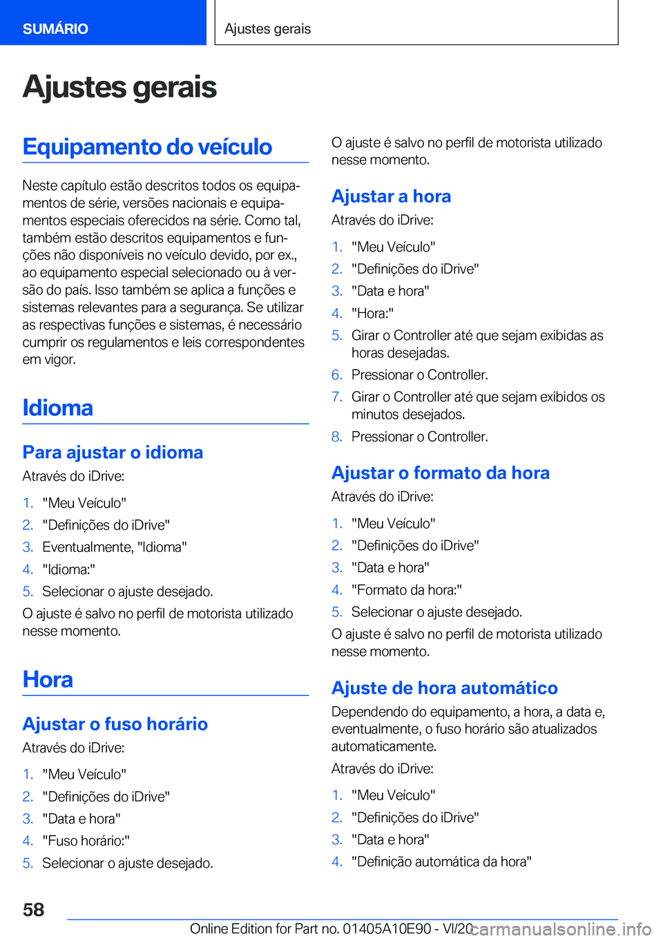 BMW X3 2021  Manual do condutor (in Portuguese) �A�j�u�s�t�e�s��g�e�r�a�i�s�E�q�u�i�p�a�m�e�n�t�o��d�o��v�e�