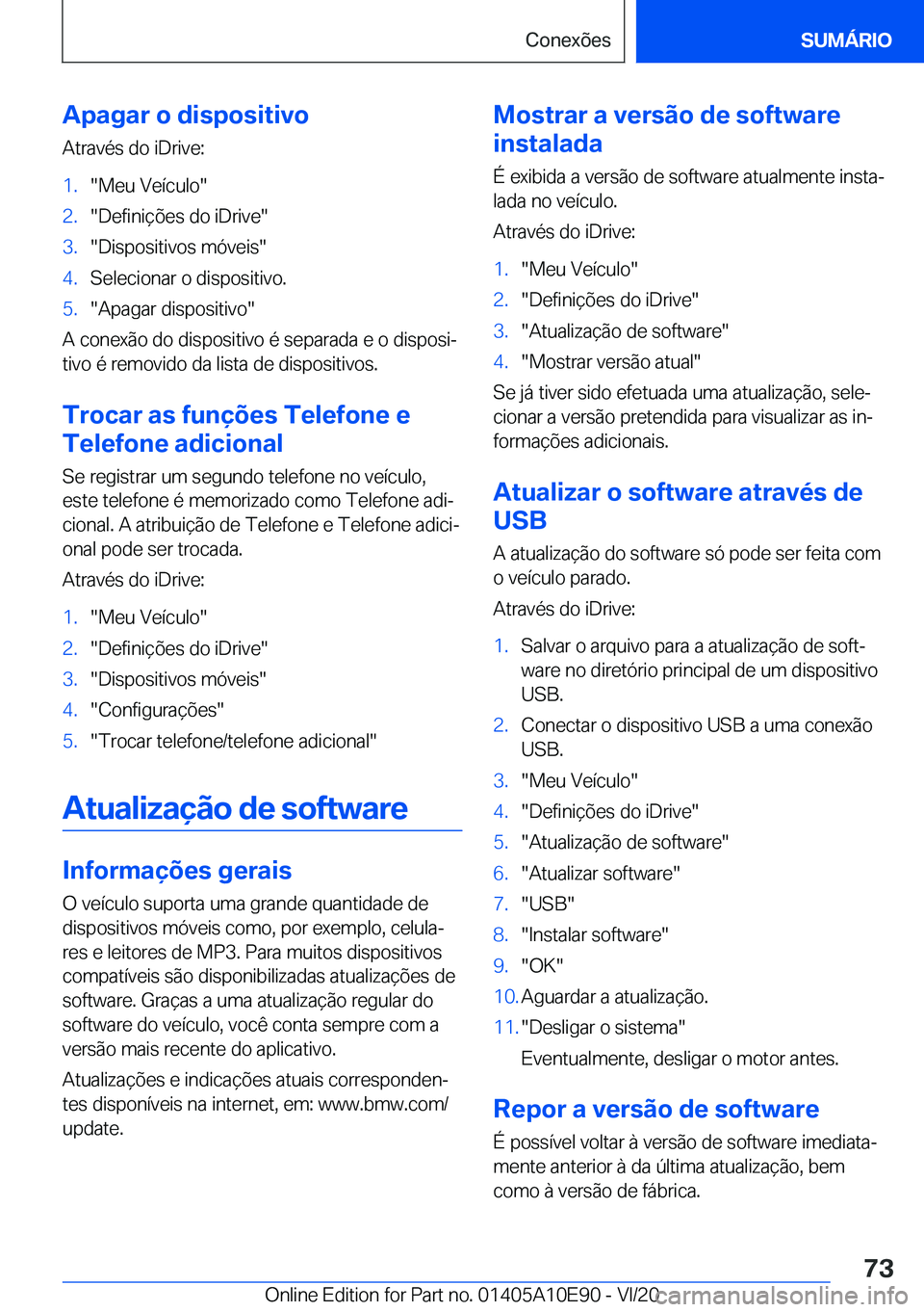 BMW X3 2021  Manual do condutor (in Portuguese) �A�p�a�g�a�r��o��d�i�s�p�o�s�i�t�i�v�o
�A�t�r�a�v�é�s��d�o��i�D�r�i�v�e�:�1�.��M�e�u��V�e�