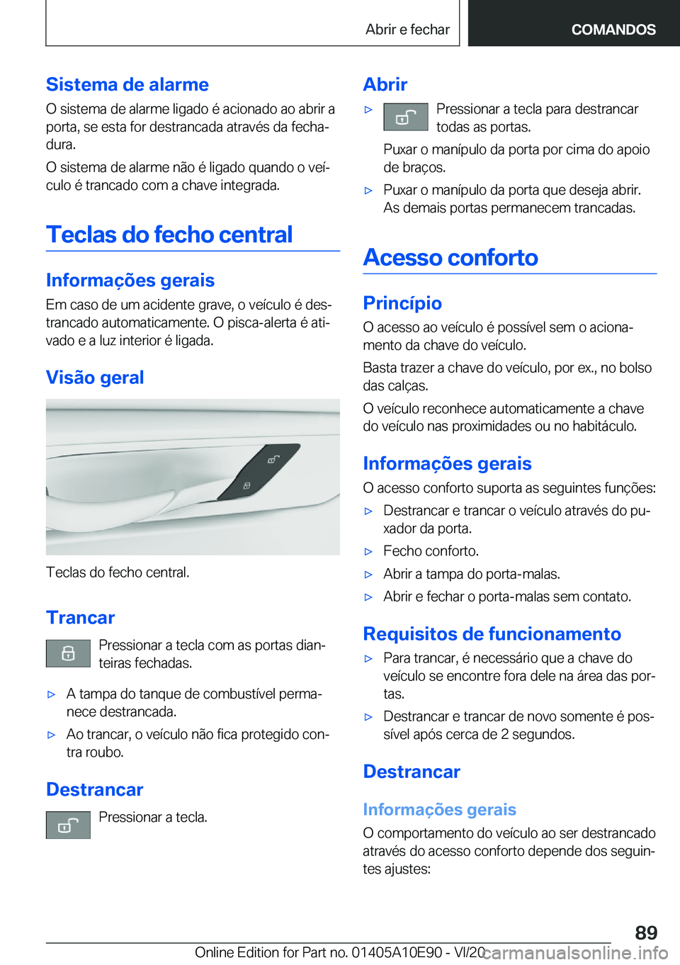 BMW X3 2021  Manual do condutor (in Portuguese) �S�i�s�t�e�m�a��d�e��a�l�a�r�m�e
�O��s�i�s�t�e�m�a��d�e��a�l�a�r�m�e��l�i�g�a�d�o��é��a�c�i�o�n�a�d�o��a�o��a�b�r�i�r��a
�p�o�r�t�a�,��s�e��e�s�t�a��f�o�r��d�e�s�t�r�a�n�c�a�d�a��a�t�