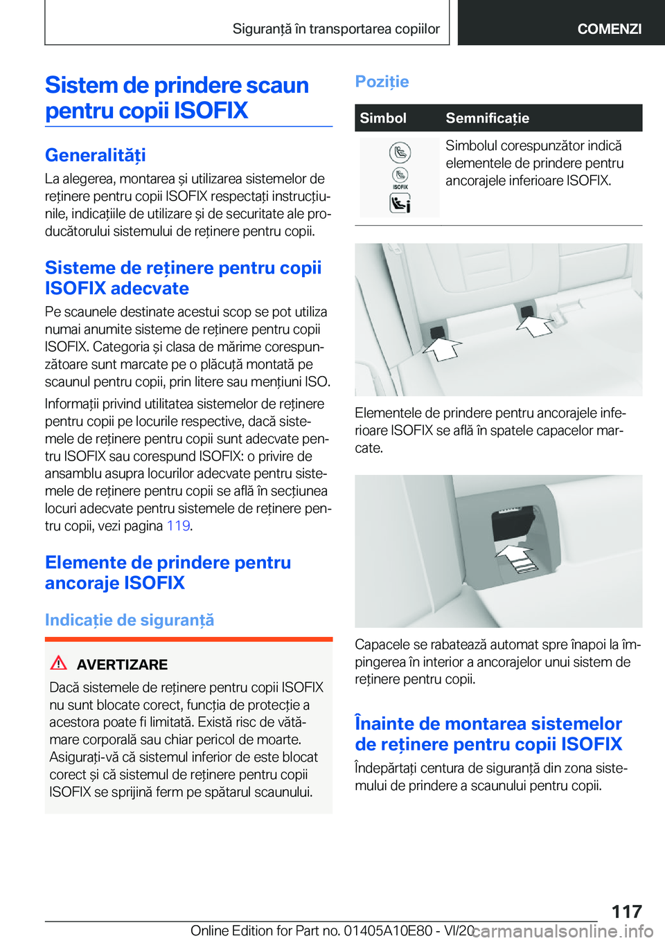 BMW X3 2021  Ghiduri De Utilizare (in Romanian) �S�i�s�t�e�m��d�e��p�r�i�n�d�e�r�e��s�c�a�u�n�p�e�n�t�r�u��c�o�p�i�i��I�S�O�F�I�X
�G�e�n�e�r�a�l�i�t�ă�i �L�a��a�l�e�g�e�r�e�a�,��m�o�n�t�a�r�e�a�&�i��u�t�i�l�i�z�a�r�e�a��s�i�s�t�e�m�e�