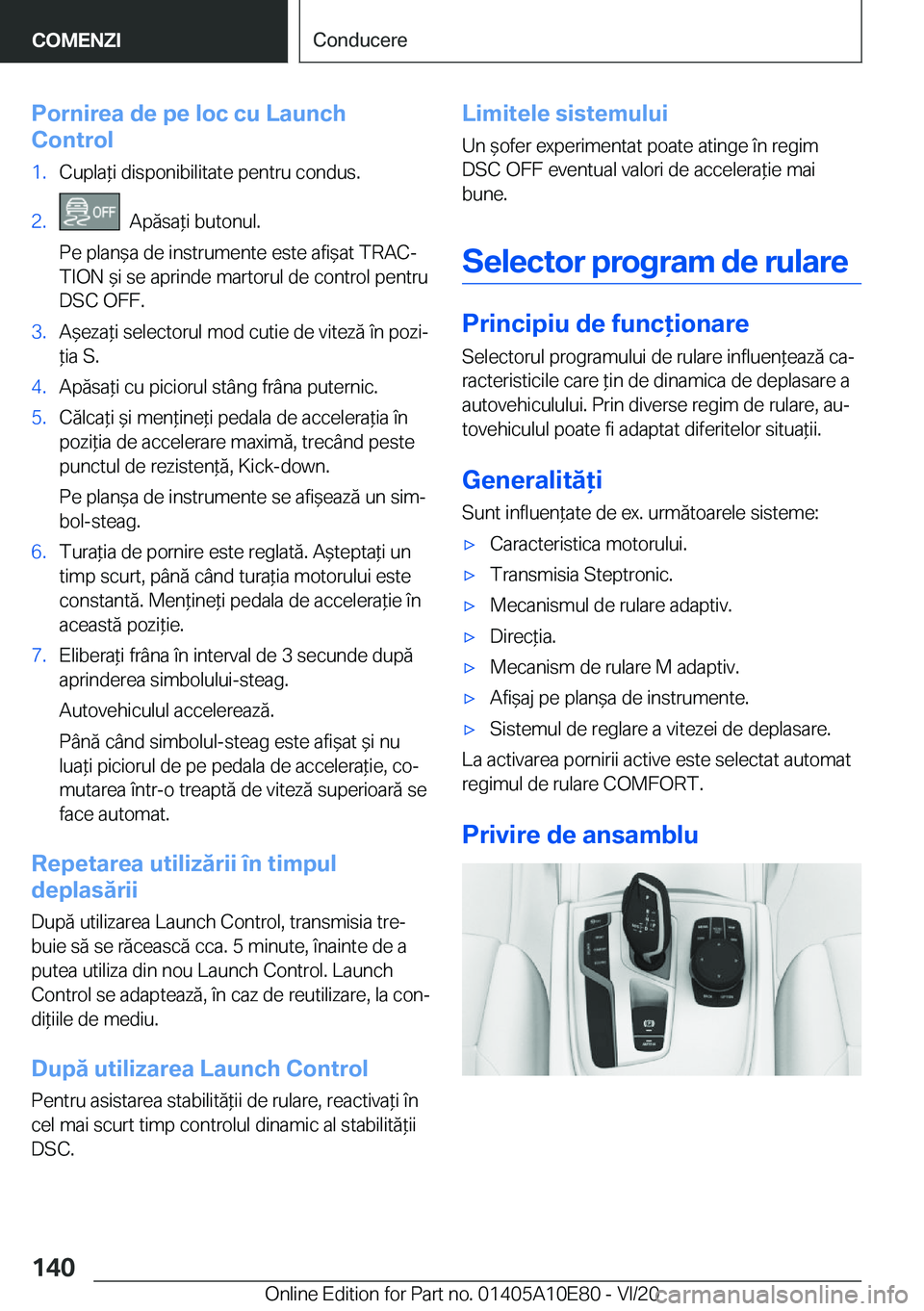 BMW X3 2021  Ghiduri De Utilizare (in Romanian) �P�o�r�n�i�r�e�a��d�e��p�e��l�o�c��c�u��L�a�u�n�c�h
�C�o�n�t�r�o�l�1�.�C�u�p�l�a*�i��d�i�s�p�o�n�i�b�i�l�i�t�a�t�e��p�e�n�t�r�u��c�o�n�d�u�s�.�2�.���A�p�