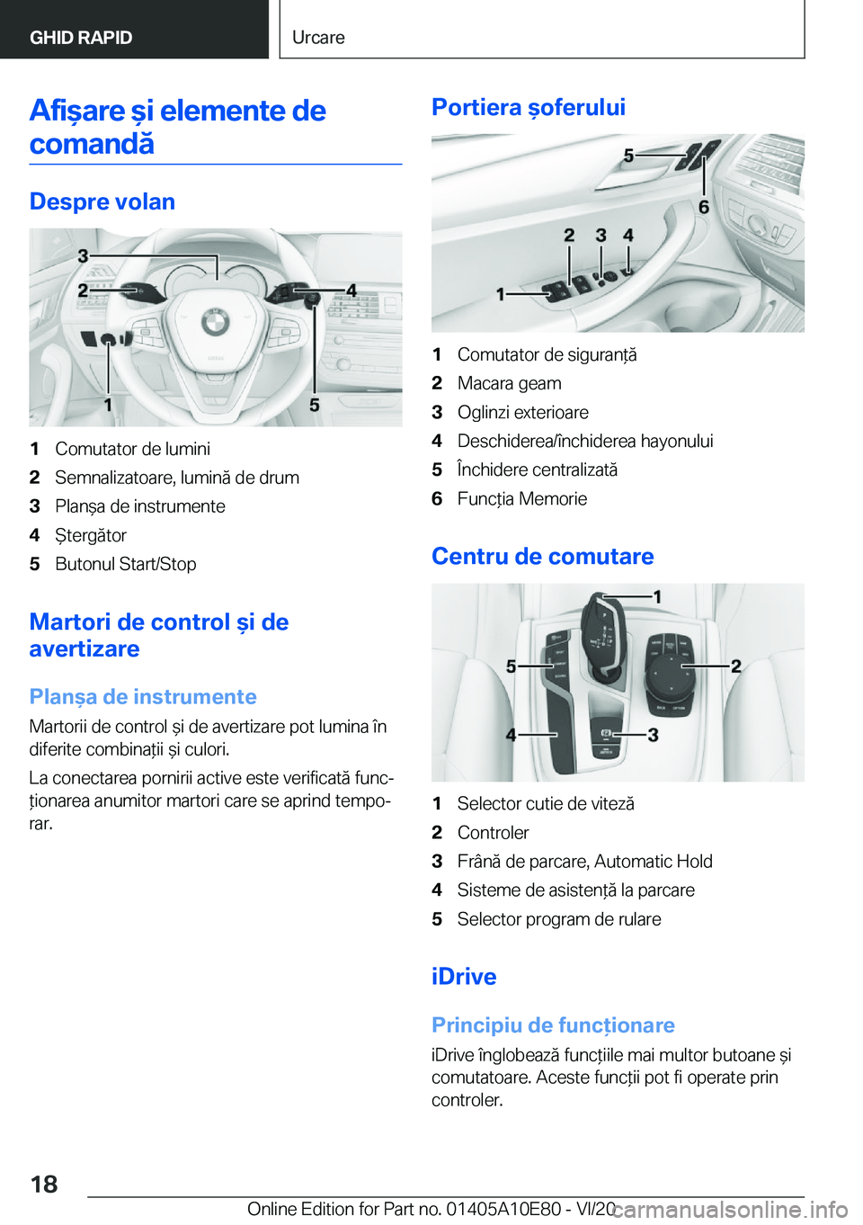BMW X3 2021  Ghiduri De Utilizare (in Romanian) �A�f�i&�a�r�e�&�i��e�l�e�m�e�n�t�e��d�e�c�o�m�a�n�d�ă
�D�e�s�p�r�e��v�o�l�a�n
�1�C�o�m�u�t�a�t�o�r��d�e��l�u�m�i�n�i�2�S�e�m�n�a�l�i�z�a�t�o�a�r�e�,��l�u�m�i�n�