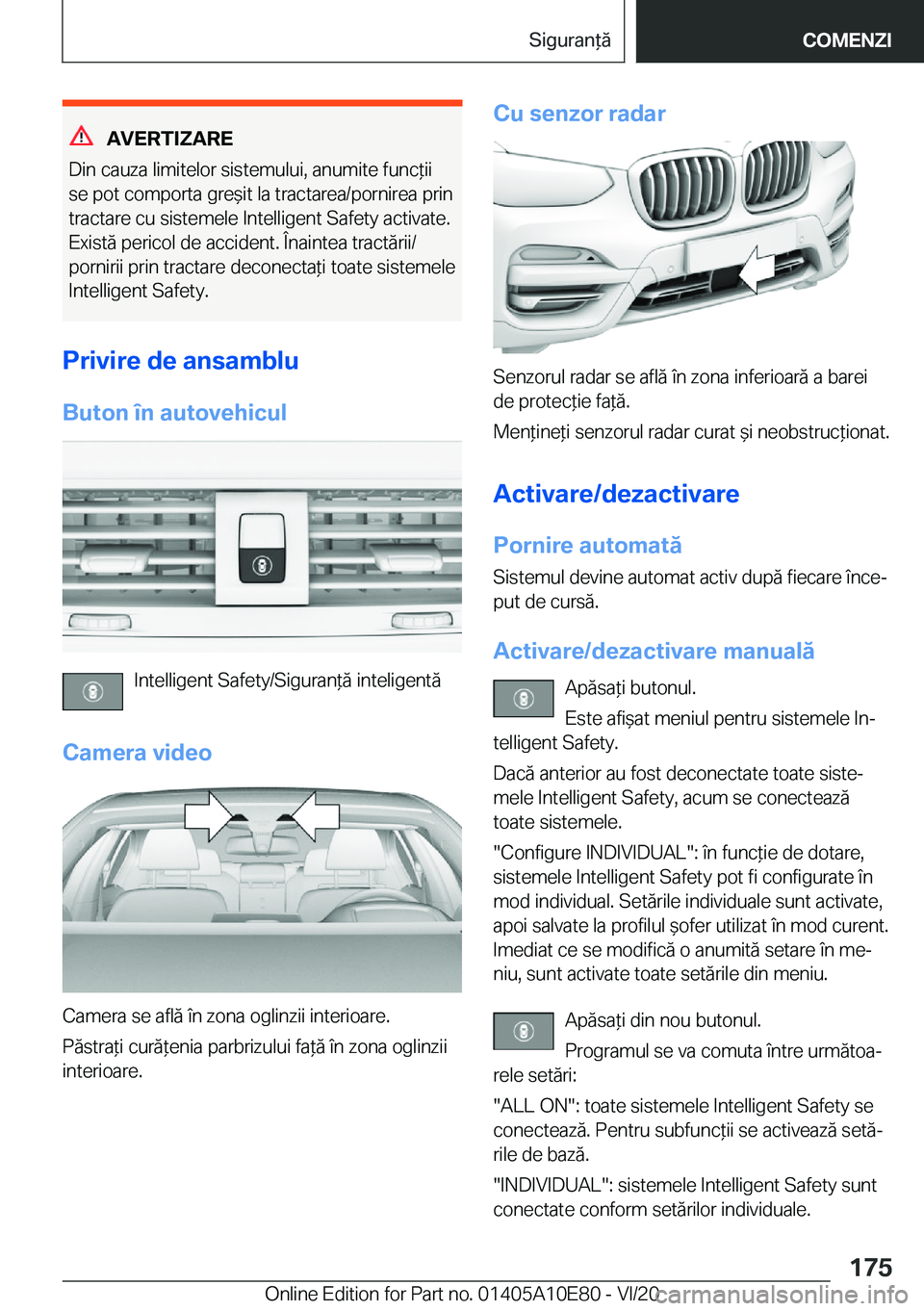 BMW X3 2021  Ghiduri De Utilizare (in Romanian) �A�V�E�R�T�I�Z�A�R�E
�D�i�n��c�a�u�z�a��l�i�m�i�t�e�l�o�r��s�i�s�t�e�m�u�l�u�i�,��a�n�u�m�i�t�e��f�u�n�c*�i�i �s�e��p�o�t��c�o�m�p�o�r�t�a��g�r�e&�i�t��l�a��t�r�a�c�t�a�r�e�a�/�p�o�r�n�i�r