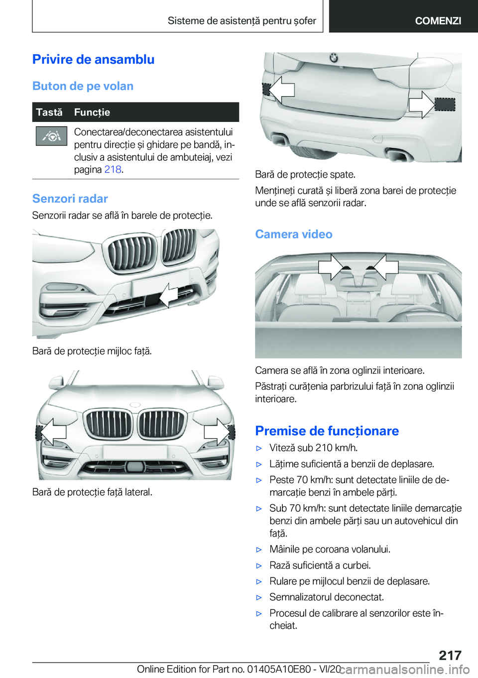 BMW X3 2021  Ghiduri De Utilizare (in Romanian) �P�r�i�v�i�r�e��d�e��a�n�s�a�m�b�l�u
�B�u�t�o�n��d�e��p�e��v�o�l�a�n�T�a�s�t�ă�F�u�n�c�i�e�C�o�n�e�c�t�a�r�e�a�/�d�e�c�o�n�e�c�t�a�r�e�a��a�s�i�s�t�e�n�t�u�l�u�i
�p�e�n�t�r�u��d�i�r�e�c*�i�