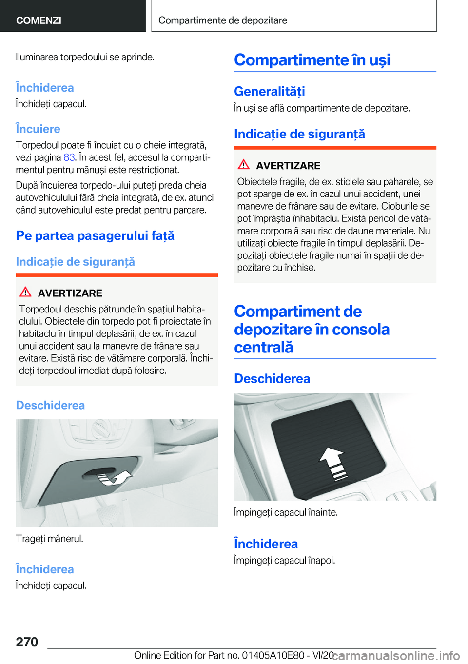 BMW X3 2021  Ghiduri De Utilizare (in Romanian) �I�l�u�m�i�n�a�r�e�a��t�o�r�p�e�d�o�u�l�u�i��s�e��a�p�r�i�n�d�e�.
�