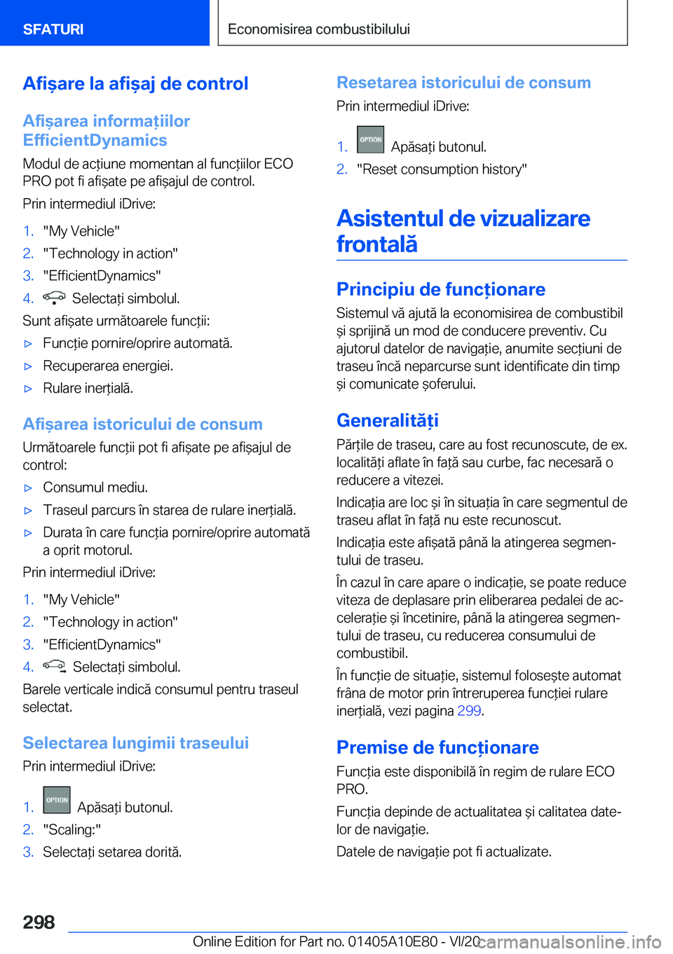 BMW X3 2021  Ghiduri De Utilizare (in Romanian) �A�f�i&�a�r�e��l�a��a�f�i&�a�j��d�e��c�o�n�t�r�o�l�A�f�i&�a�r�e�a��i�n�f�o�r�m�a�i�i�l�o�r
�E�f�f�i�c�i�e�n�t�D�y�n�a�m�i�c�s
�M�o�d�u�l��d�e��a�c*�i�u�n�e��m�o�m�e�n�t�a�n��a�l��f�u�n