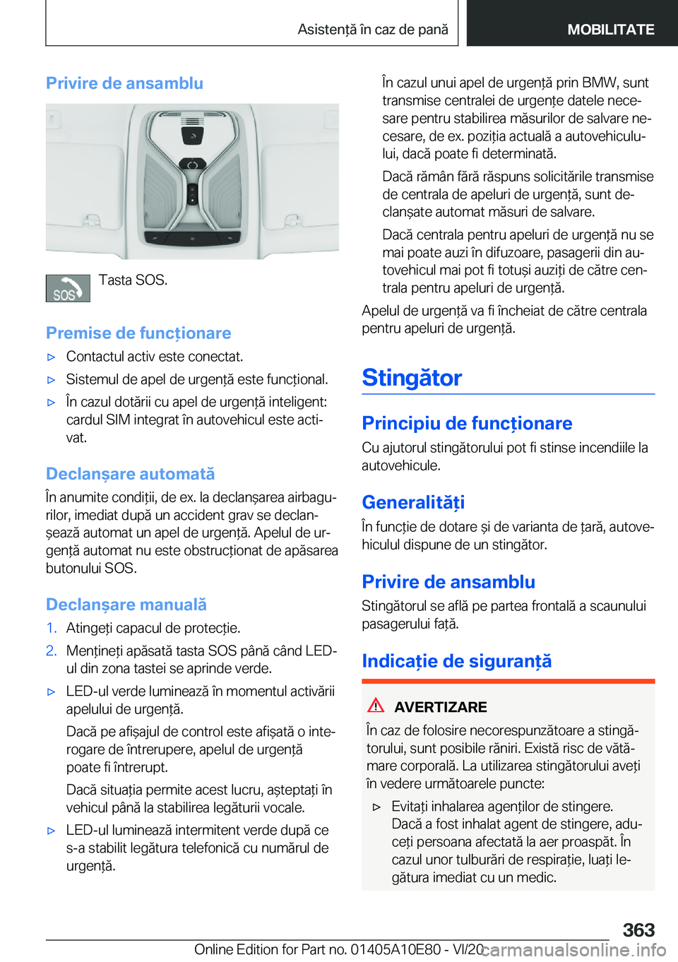 BMW X3 2021  Ghiduri De Utilizare (in Romanian) �P�r�i�v�i�r�e��d�e��a�n�s�a�m�b�l�u
�T�a�s�t�a��S�O�S�.
�P�r�e�m�i�s�e��d�e��f�u�n�c�i�o�n�a�r�e
'x�C�o�n�t�a�c�t�u�l��a�c�t�i�v��e�s�t�e��c�o�n�e�c�t�a�t�.'x�S�i�s�t�e�m�u�l��d�e�