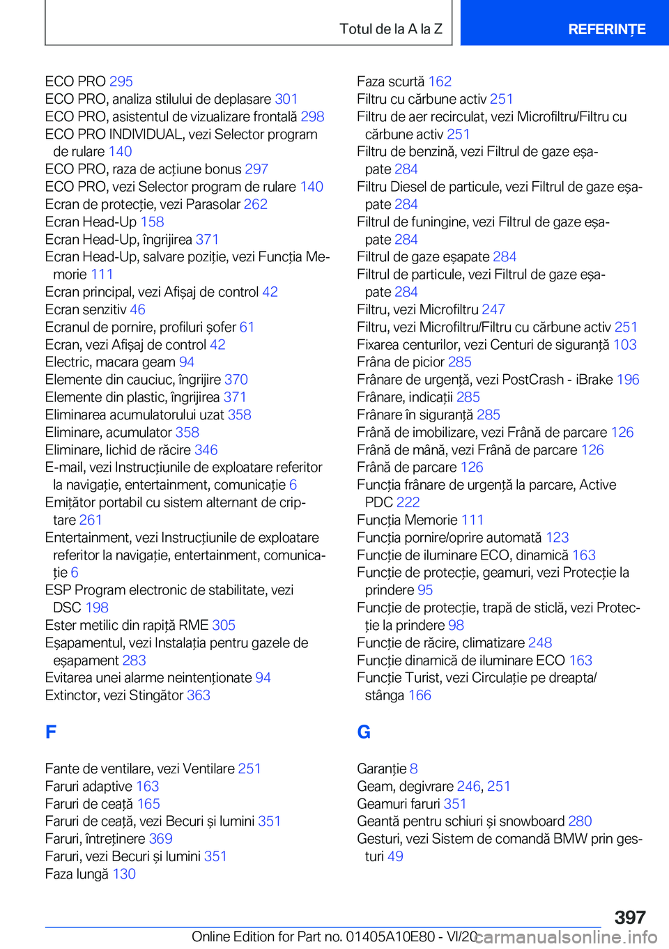 BMW X3 2021  Ghiduri De Utilizare (in Romanian) �E�C�O��P�R�O��2�9�5�
�E�C�O��P�R�O�,��a�n�a�l�i�z�a��s�t�i�l�u�l�u�i��d�e��d�e�p�l�a�s�a�r�e� �3�0�1�
�E�C�O��P�R�O�,��a�s�i�s�t�e�n�t�u�l��d�e��v�i�z�u�a�l�i�z�a�r�e��f�r�o�n�t�a�l�