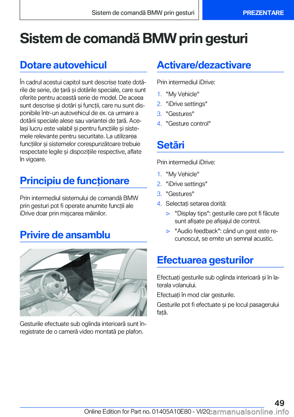 BMW X3 2021  Ghiduri De Utilizare (in Romanian) �S�i�s�t�e�m��d�e��c�o�m�a�n�d�ă��B�M�W��p�r�i�n��g�e�s�t�u�r�i�D�o�t�a�r�e��a�u�t�o�v�e�h�i�c�u�l
�